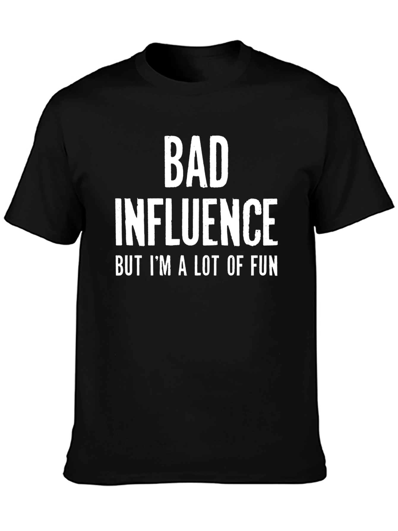 Bad Influence Fun T-Shirt