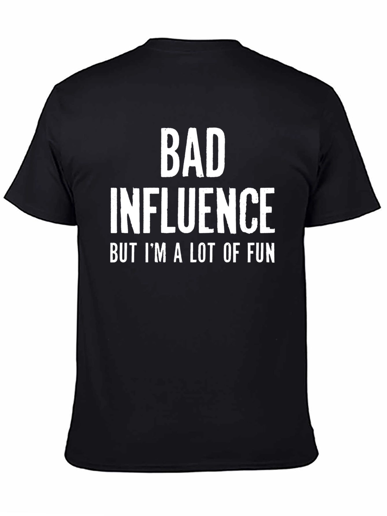 Bad Influence Fun T-Shirt