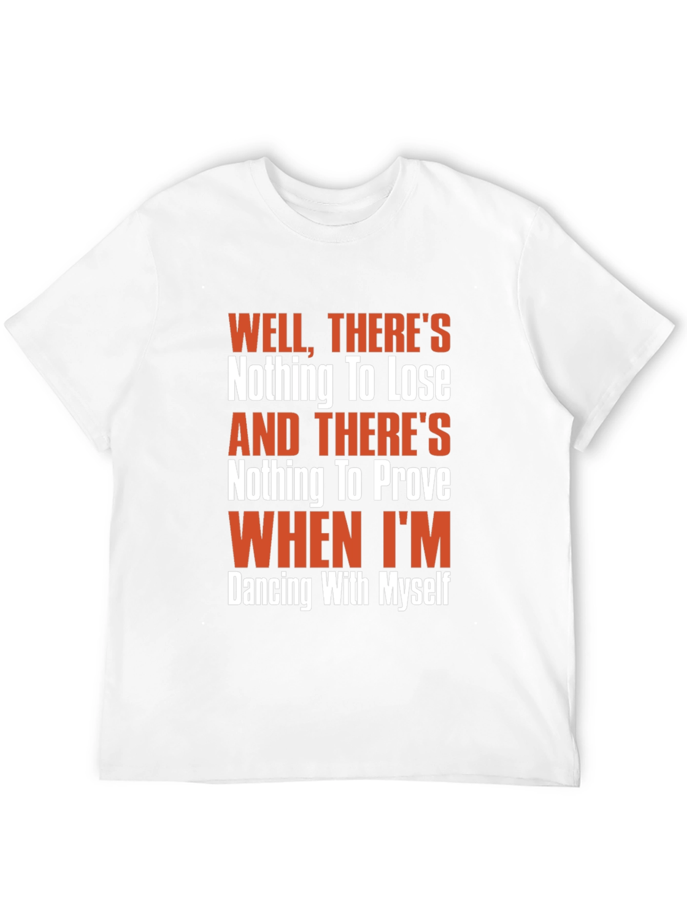 Well Theres Nothing to Lose Graphic Tee