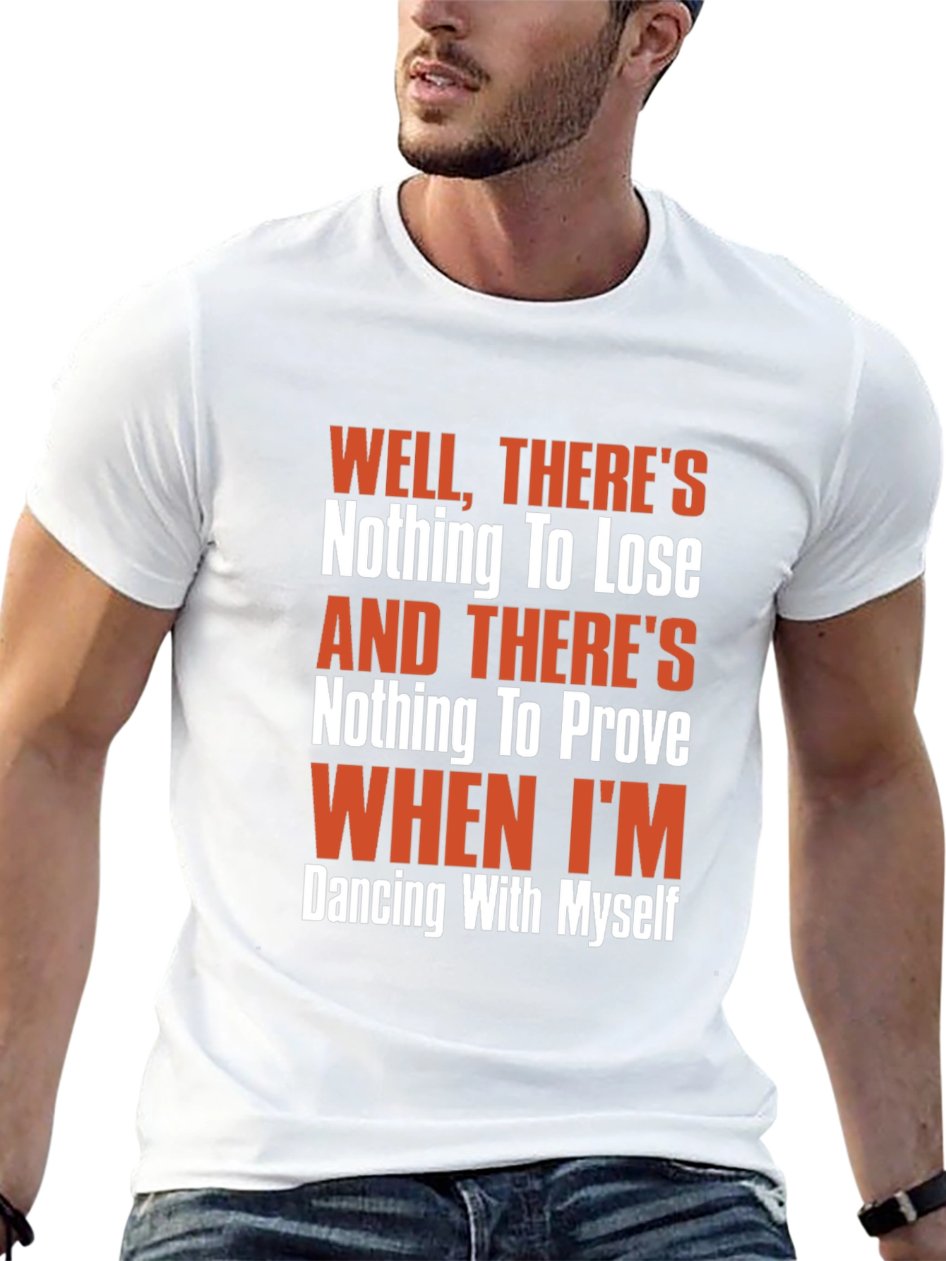 Well Theres Nothing to Lose Graphic Tee