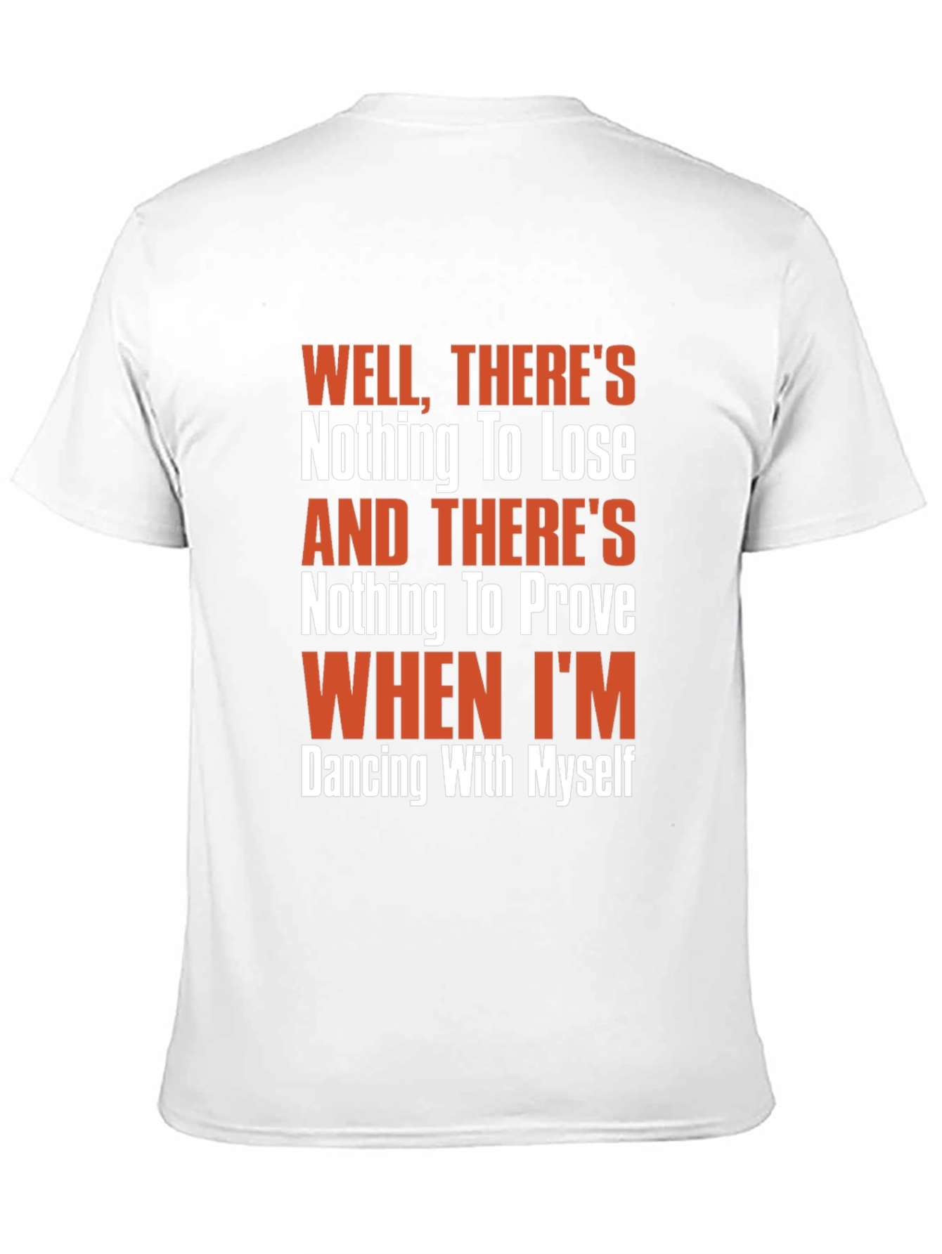 Well Theres Nothing to Lose Graphic Tee