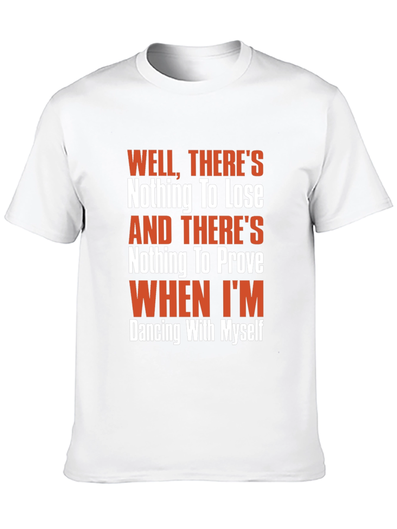 Well Theres Nothing to Lose Graphic Tee