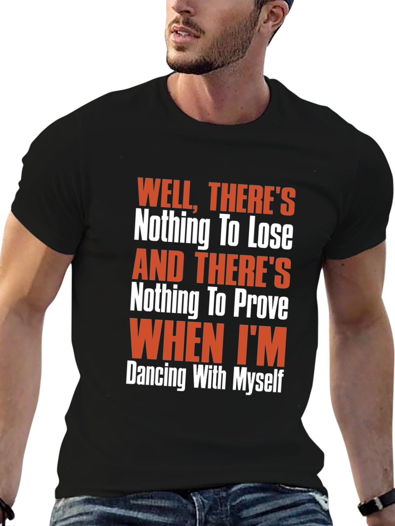 Well Theres Nothing to Lose Graphic Tee