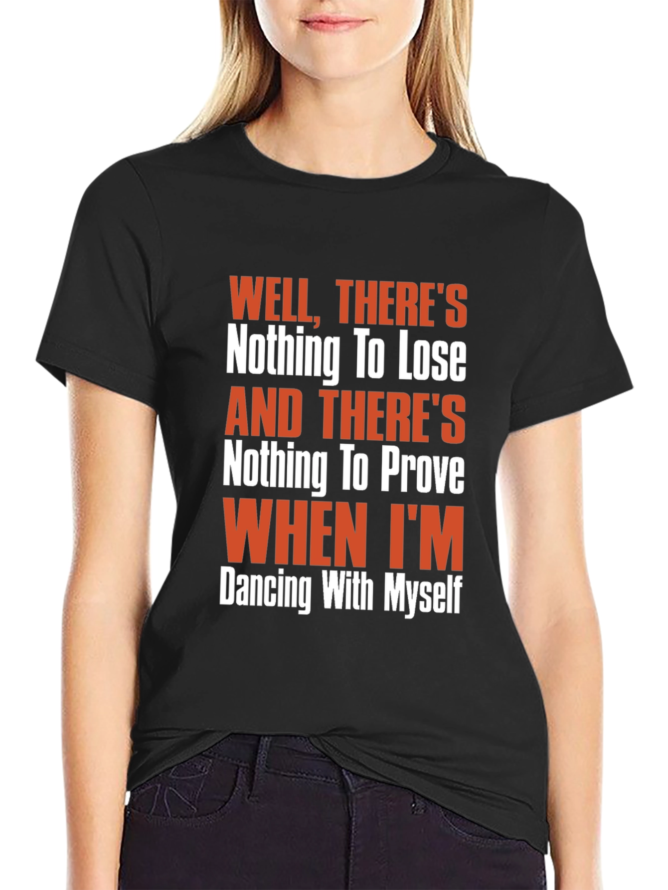 Well Theres Nothing to Lose Graphic Tee