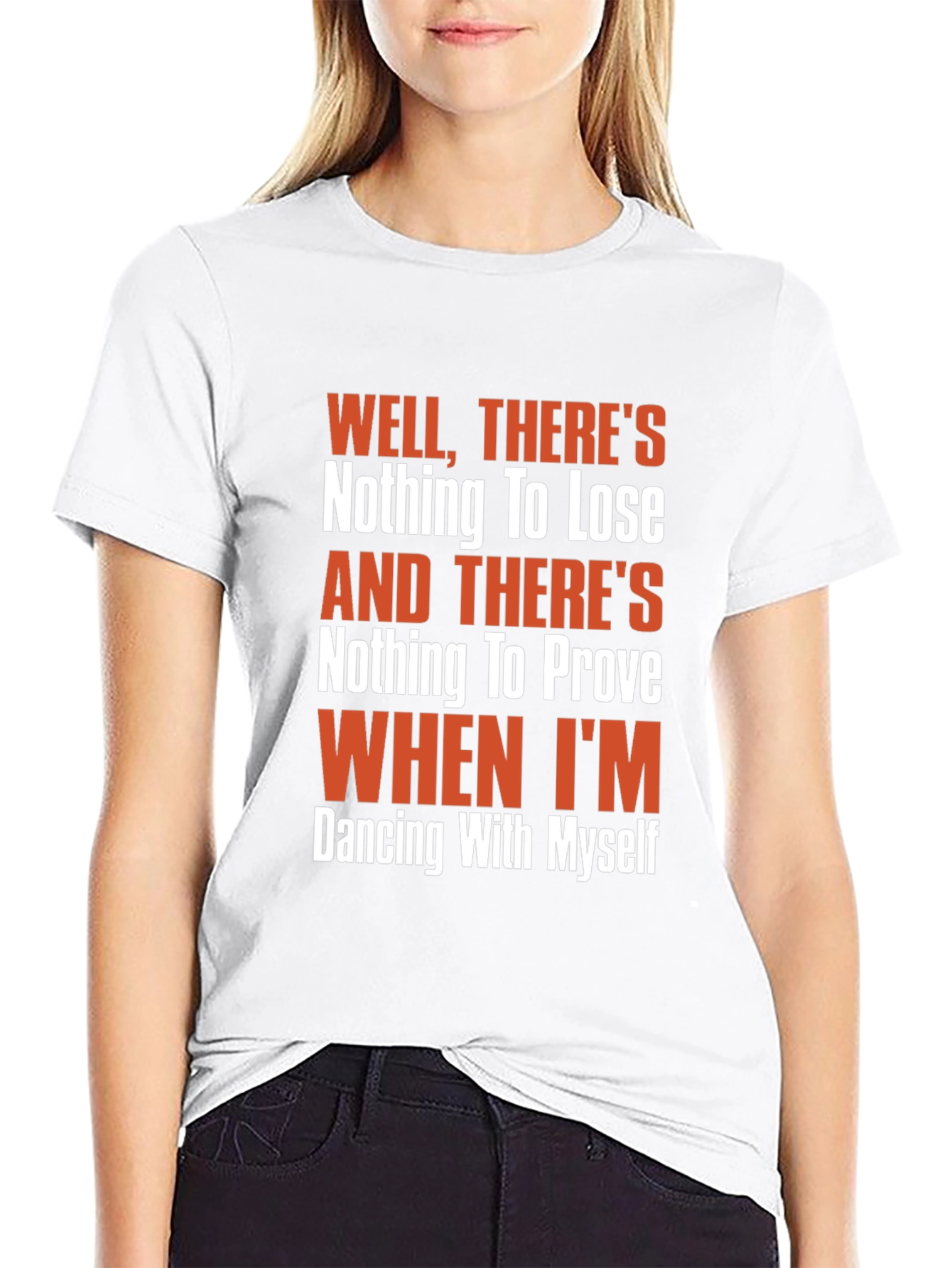 Well Theres Nothing to Lose Graphic Tee