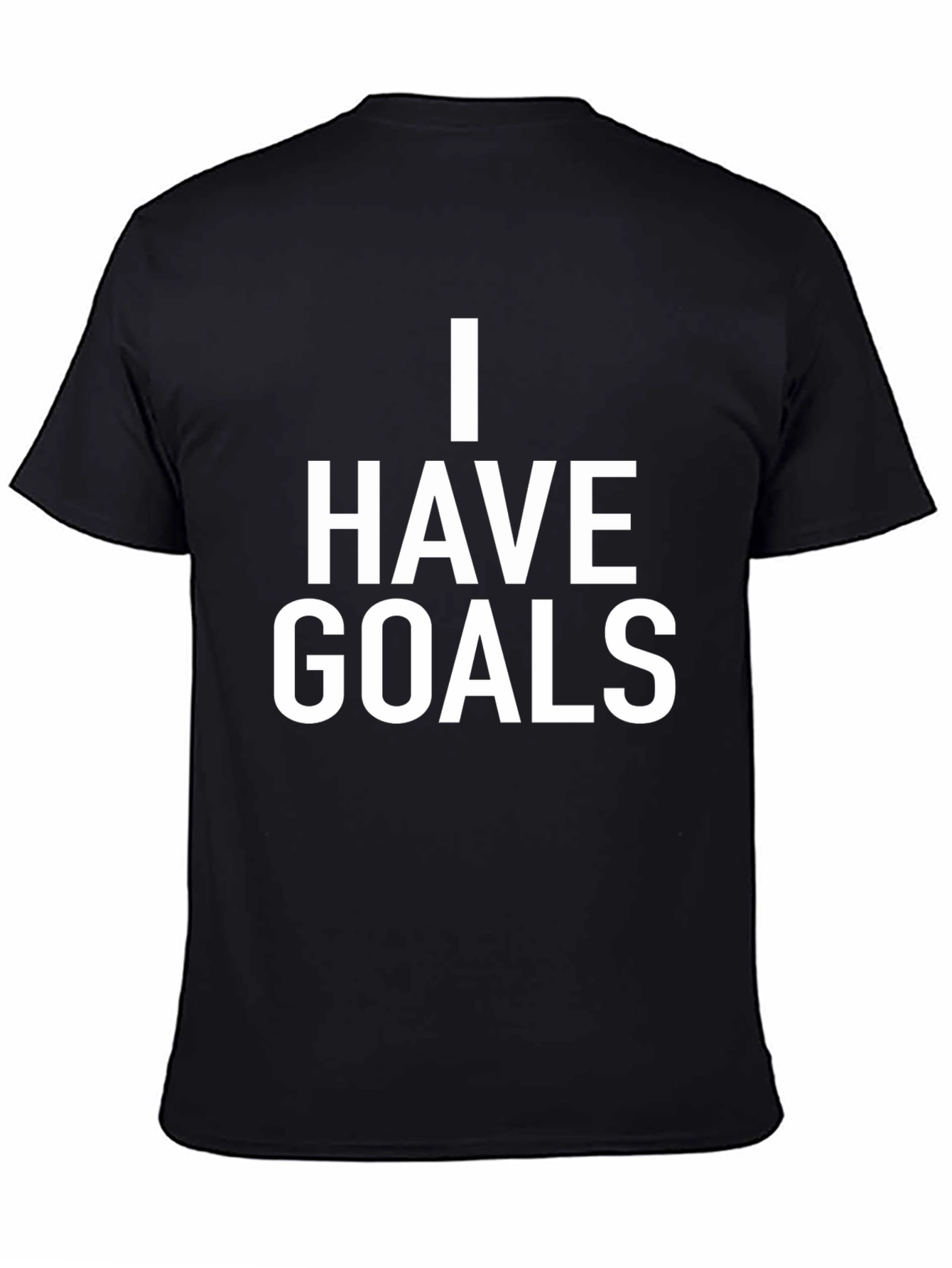 I Have Goals Graphic T-Shirt