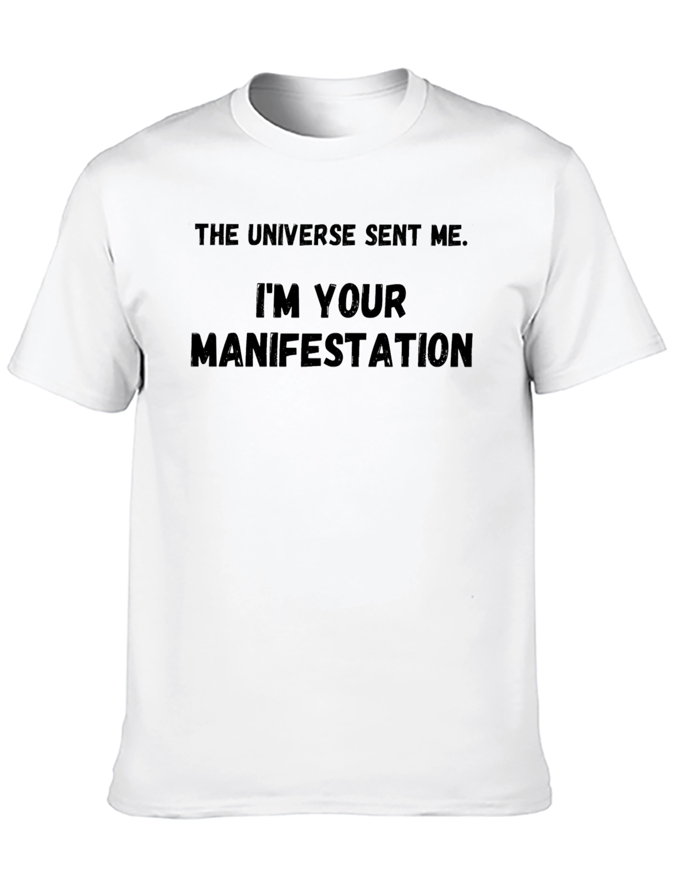 Im Your Manifestation T-Shirt