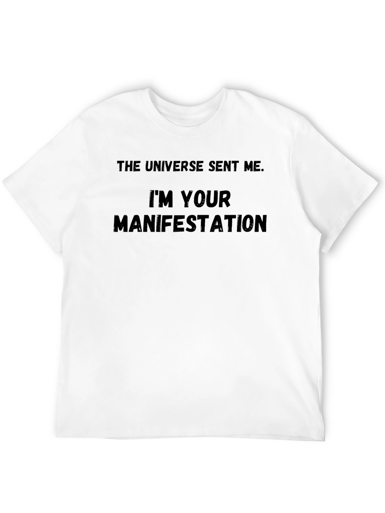 Im Your Manifestation T-Shirt