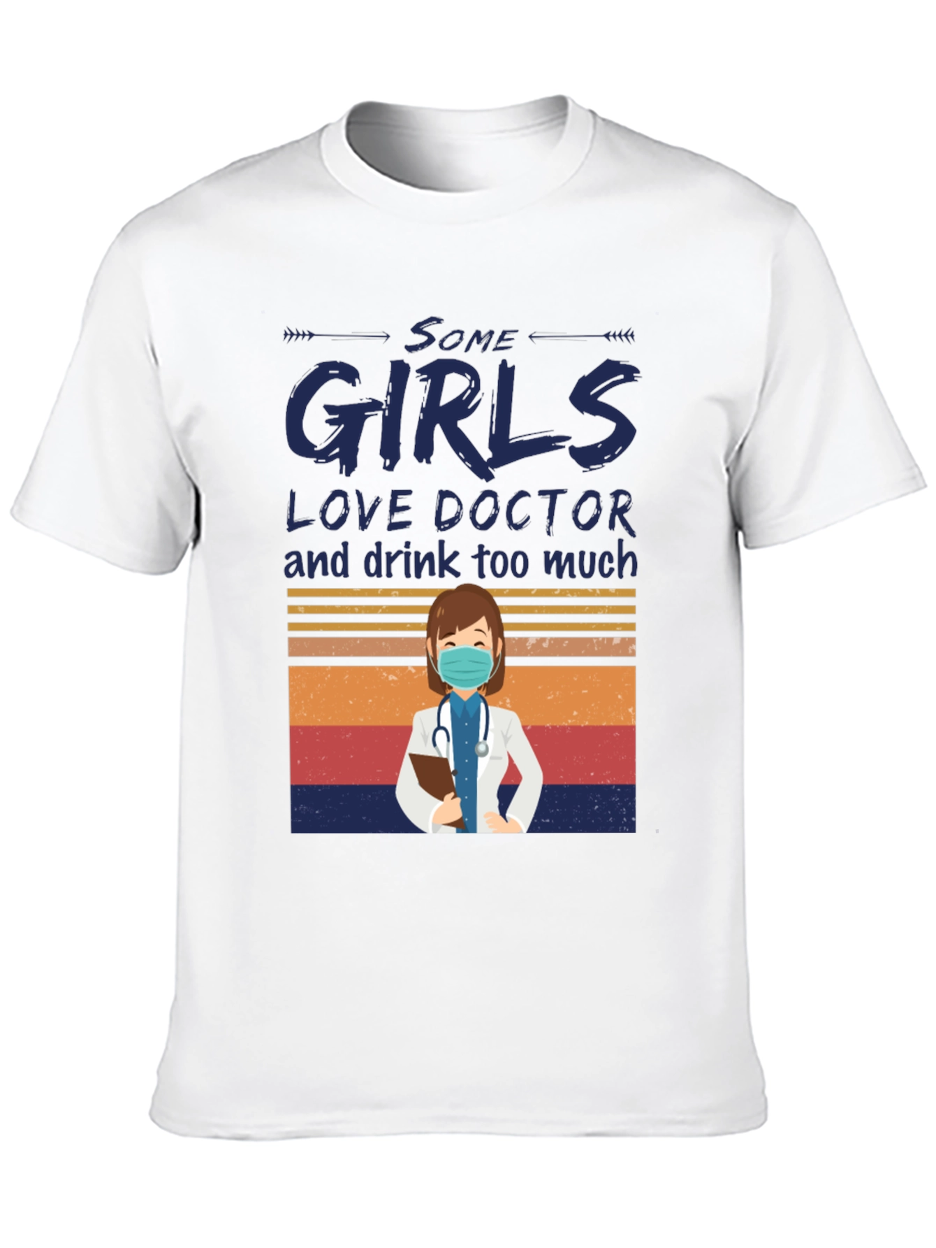Some Girls Love Doctor Graphic T-Shirt