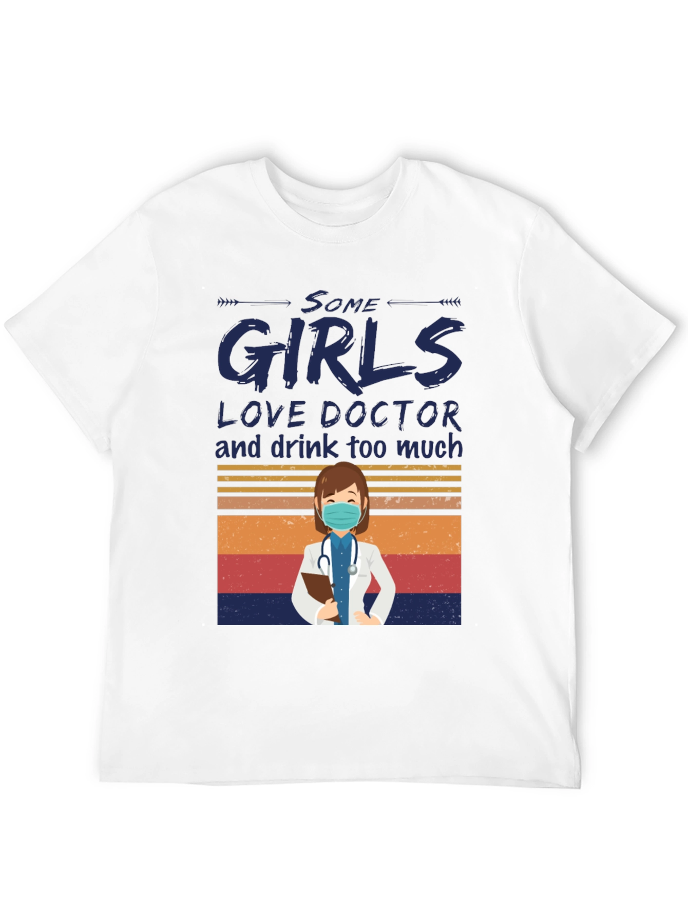 Some Girls Love Doctor Graphic T-Shirt