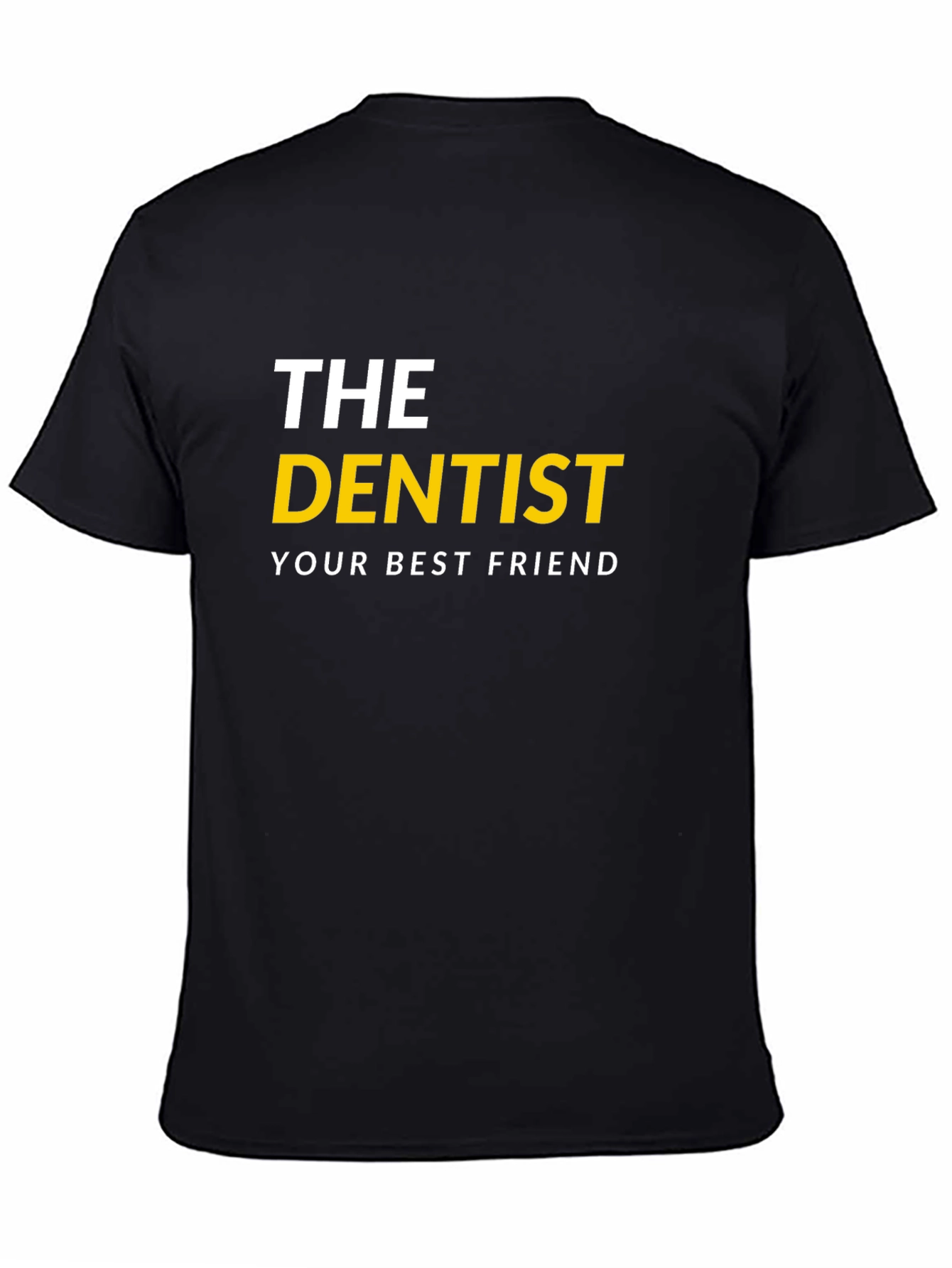 The Dentist - Your Best Friend T-Shirt