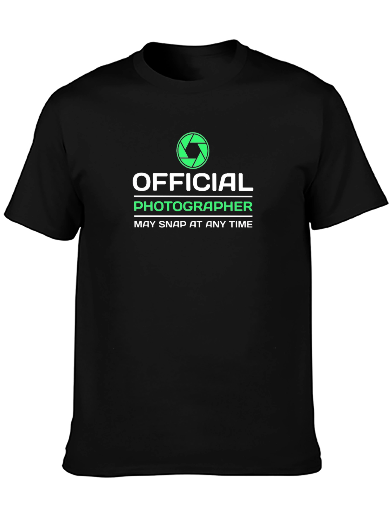 Official Photographer T-Shirt - May Snap At Any Time!