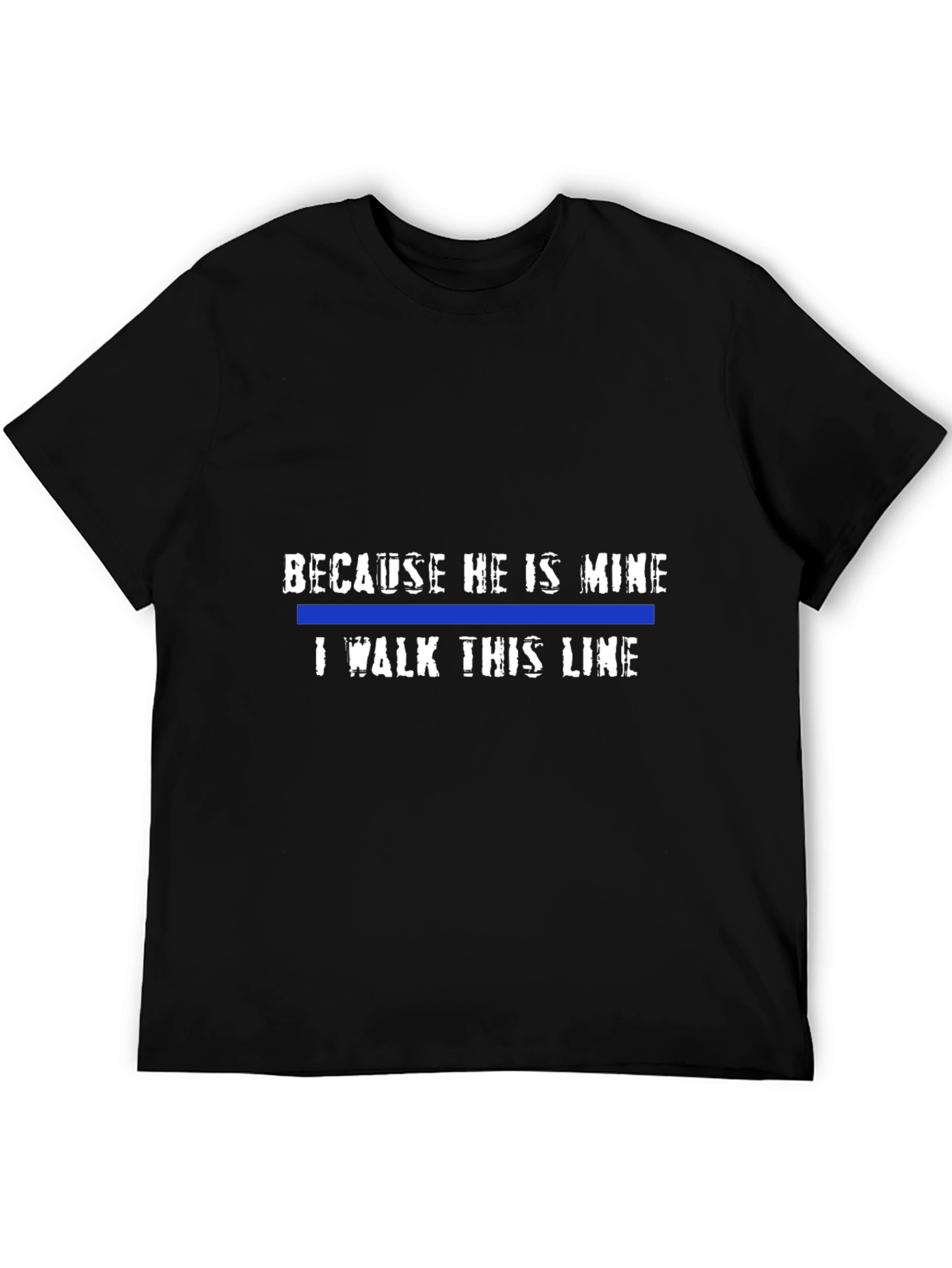 Because He Is Mine - Police Support T-Shirt
