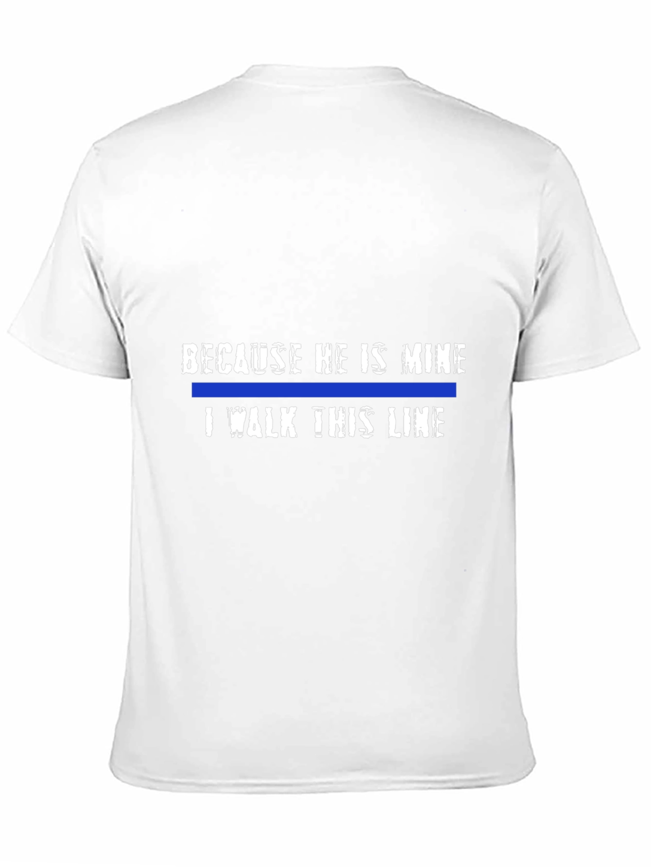 Because He Is Mine - Police Support T-Shirt