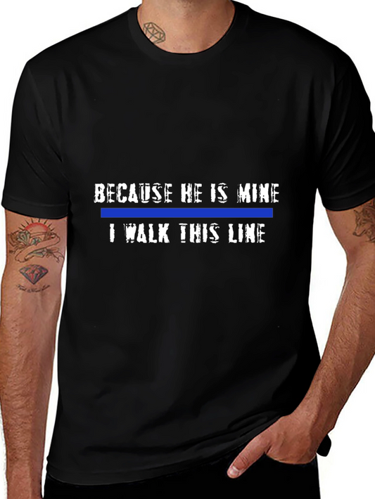 Because He Is Mine - Police Support T-Shirt