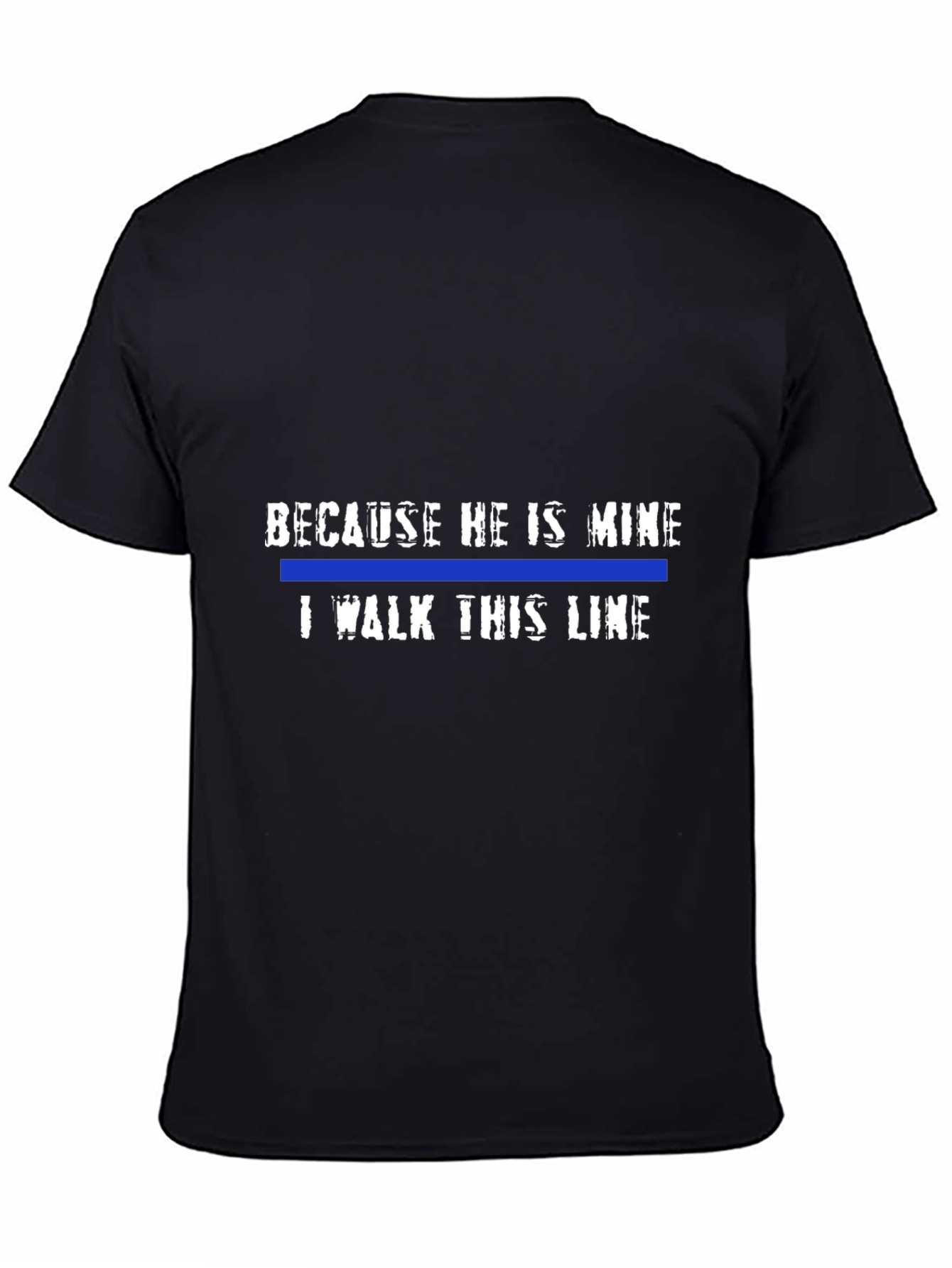 Because He Is Mine - Police Support T-Shirt