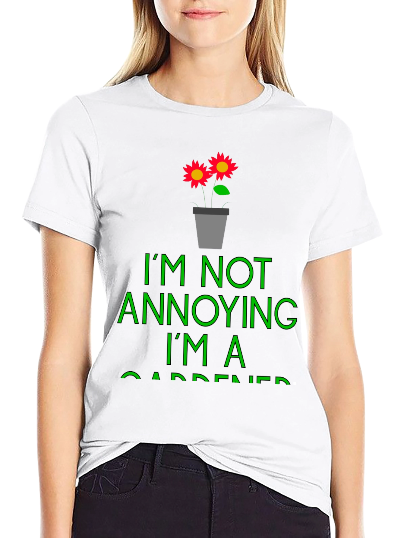 Funny Gardener T-Shirt - Im Not Annoying