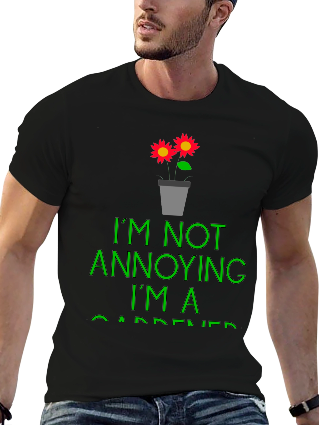 Funny Gardener T-Shirt - Im Not Annoying
