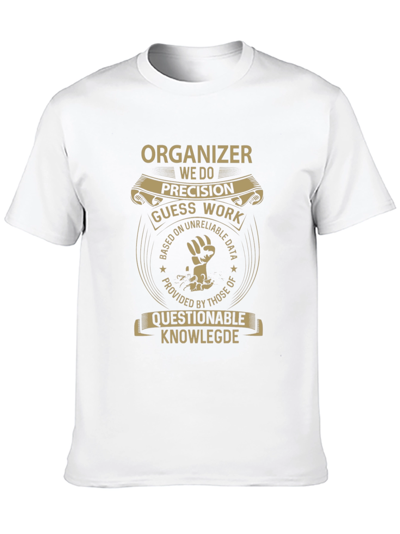 Organizer T-Shirt - Precision Funny Work Tee
