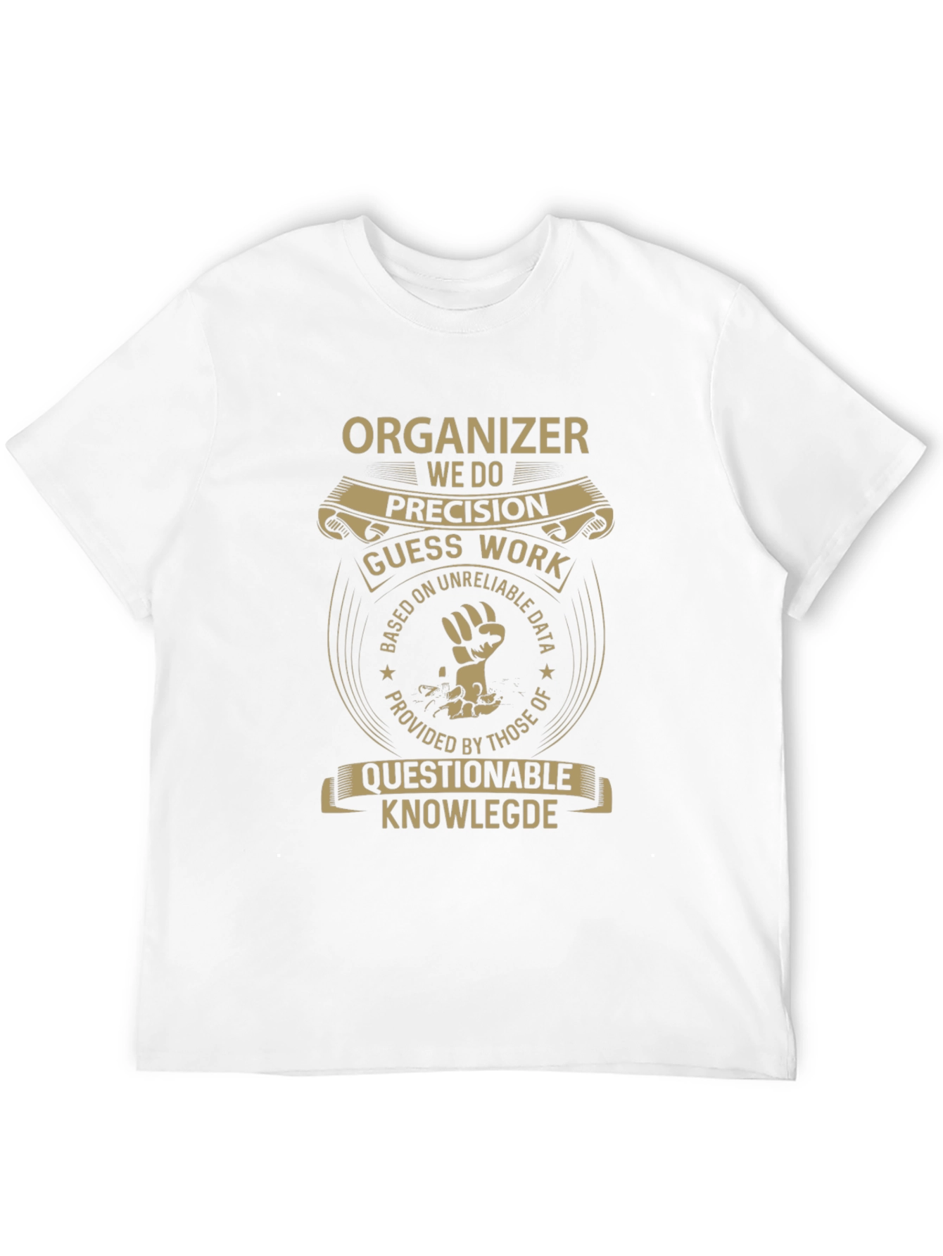 Organizer T-Shirt - Precision Funny Work Tee