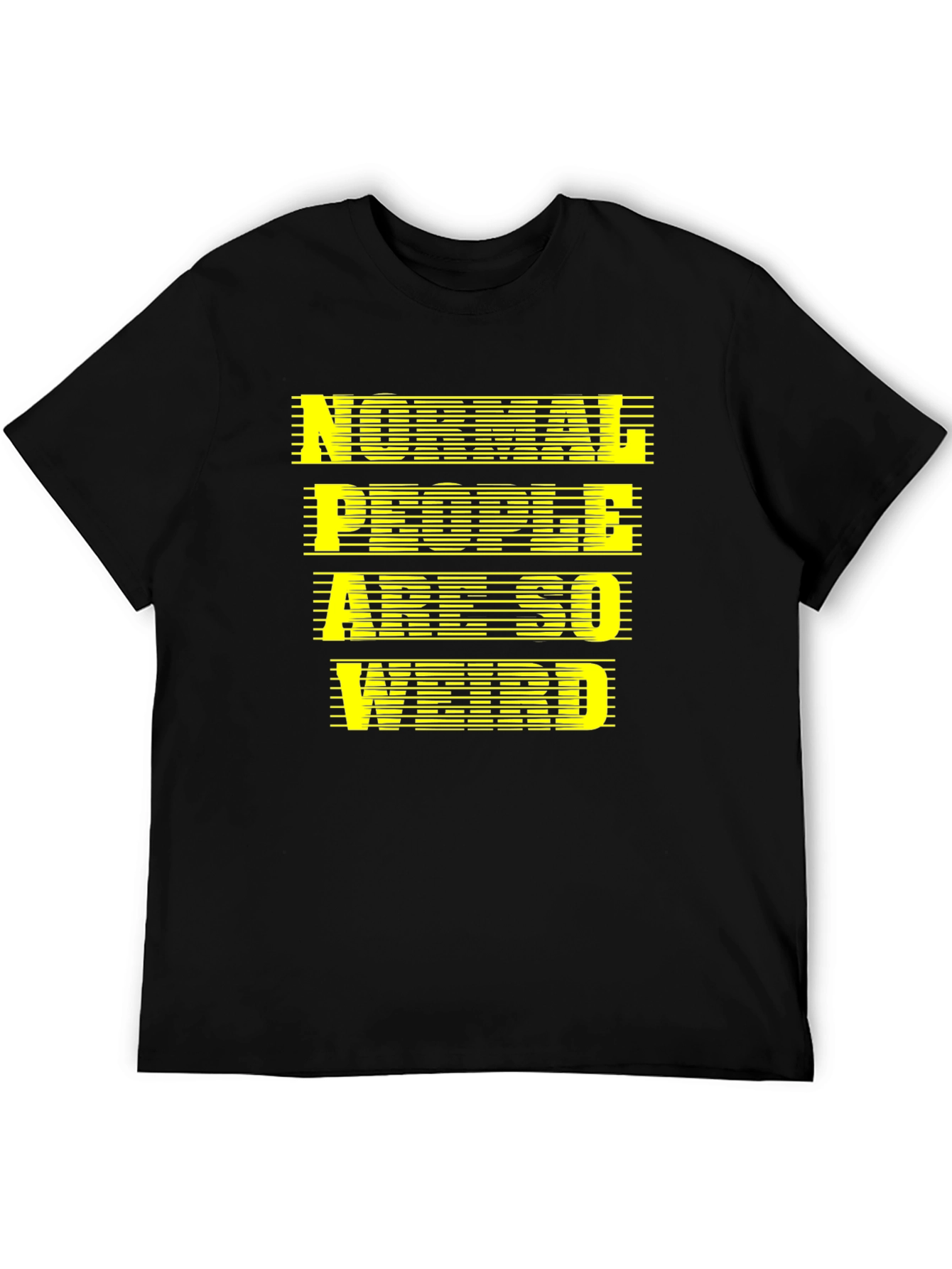 Normal People Are So Weird T-Shirt