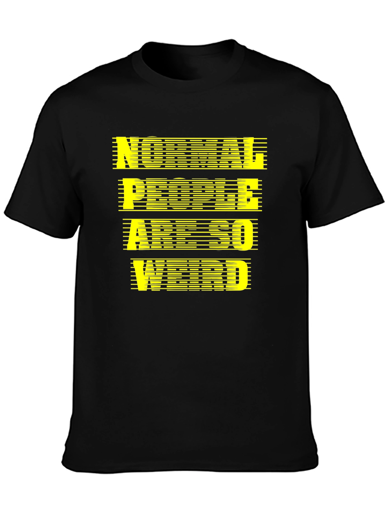Normal People Are So Weird T-Shirt