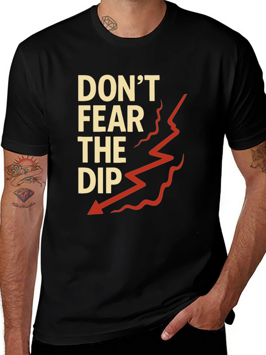 Dont Fear the Dip Graphic T-Shirt
