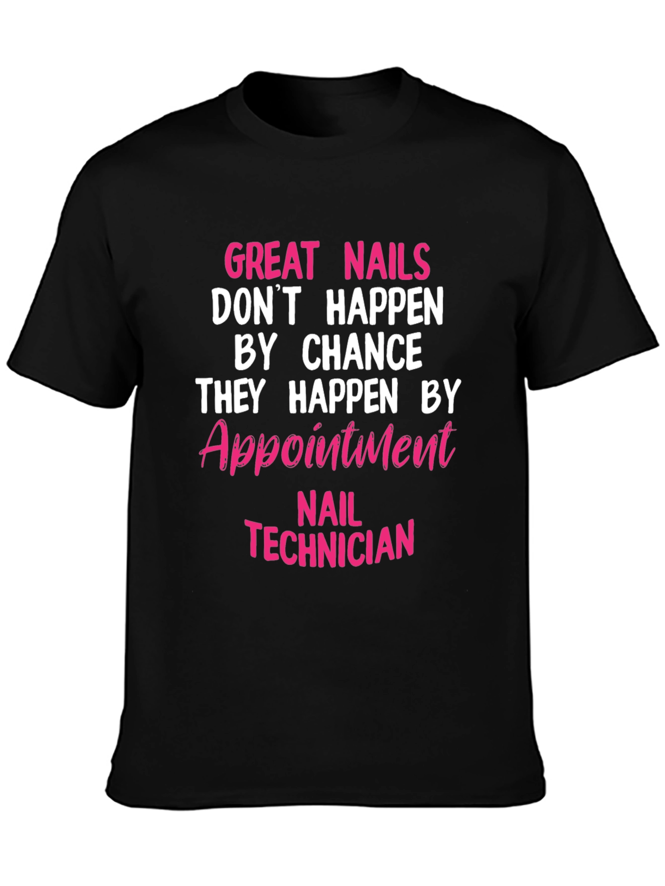 Nail Technician Appointment T-Shirt - Great Nails Design