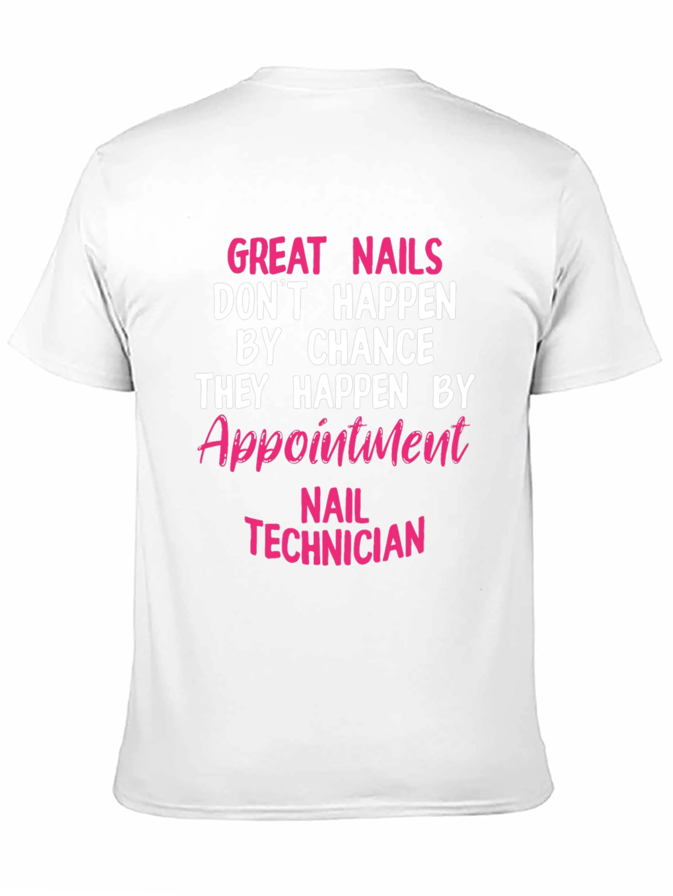 Nail Technician Appointment T-Shirt - Great Nails Design