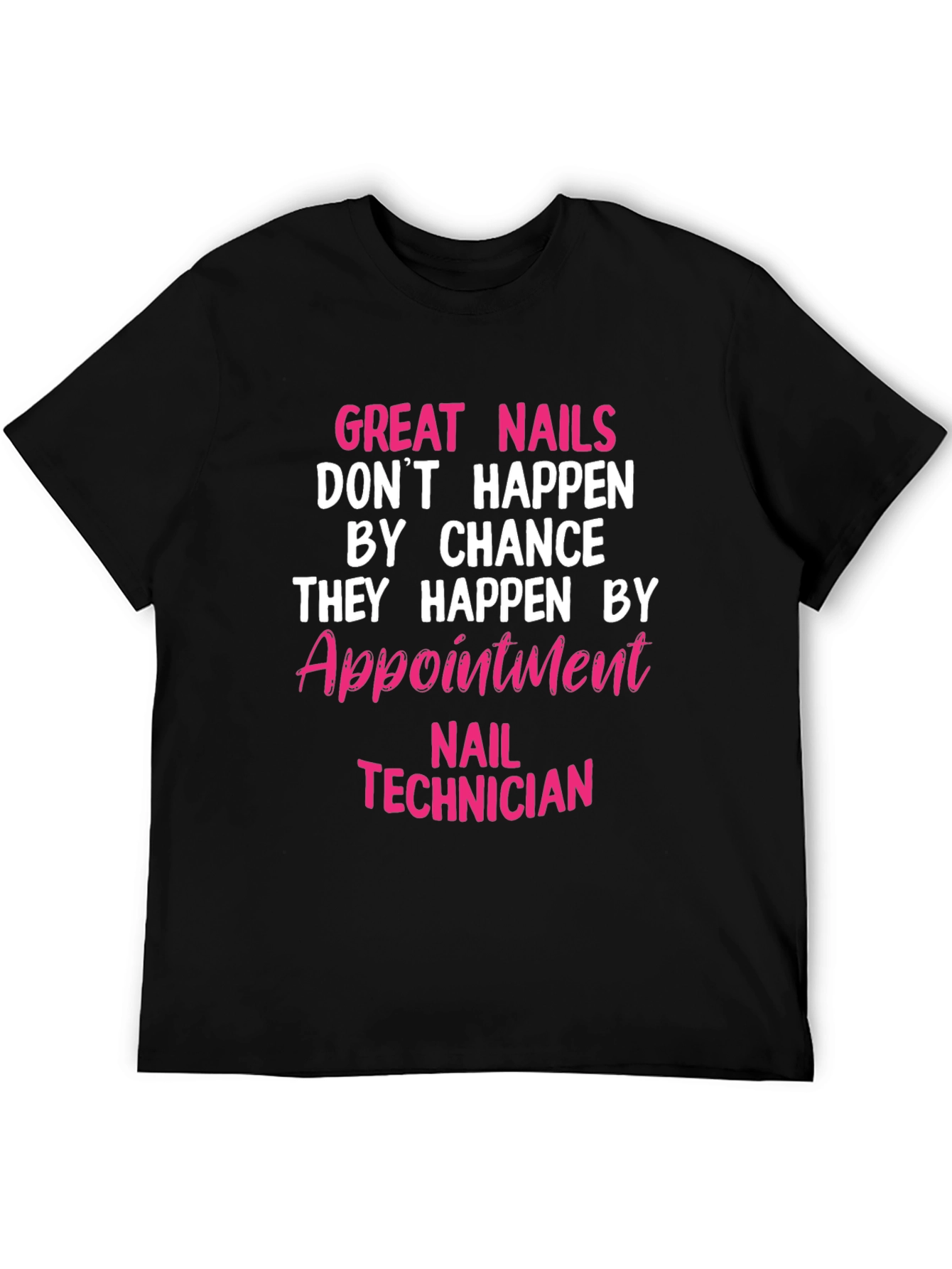 Nail Technician Appointment T-Shirt - Great Nails Design