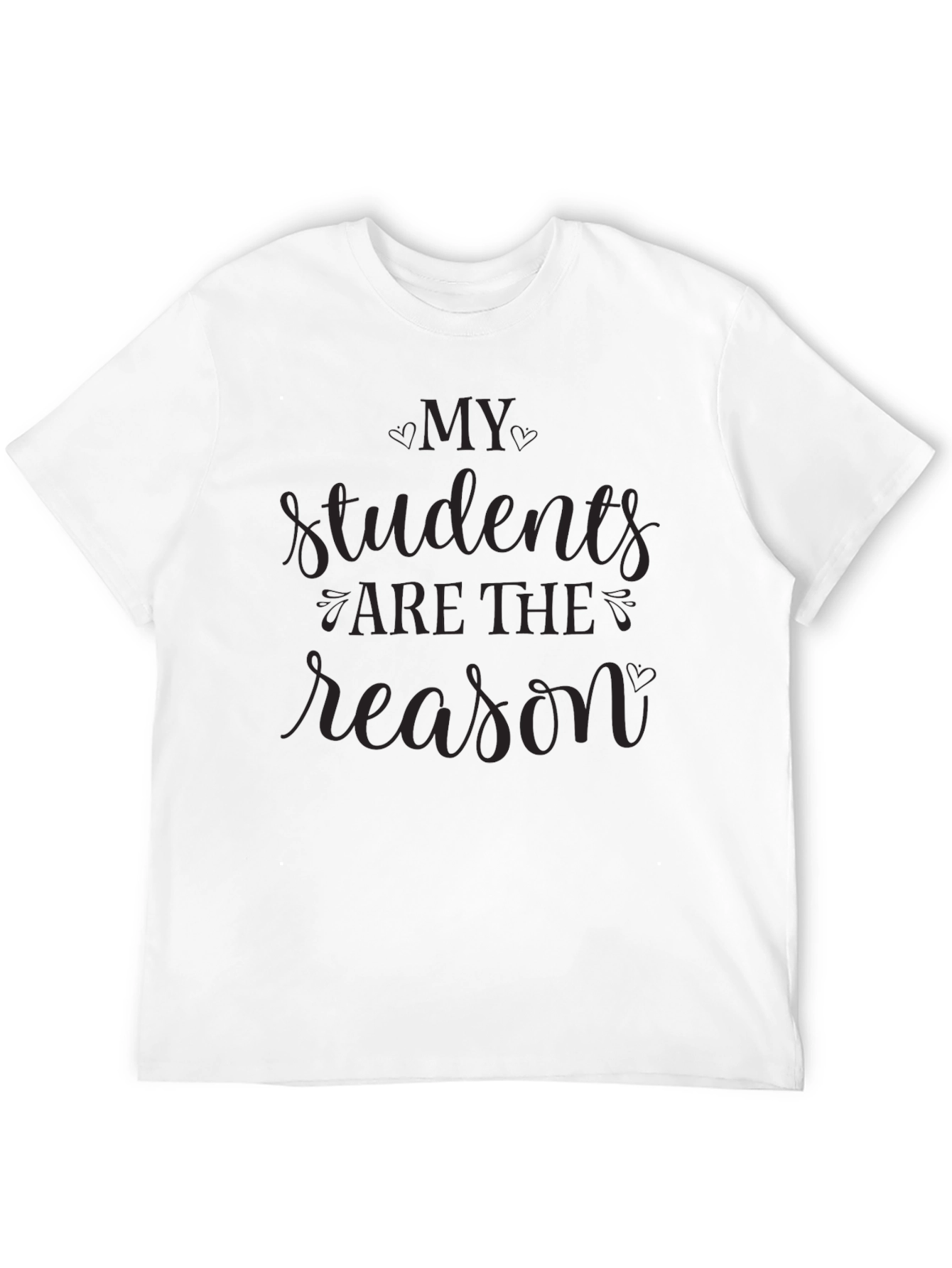 My Students Are The Reason Black Graphic T-Shirt
