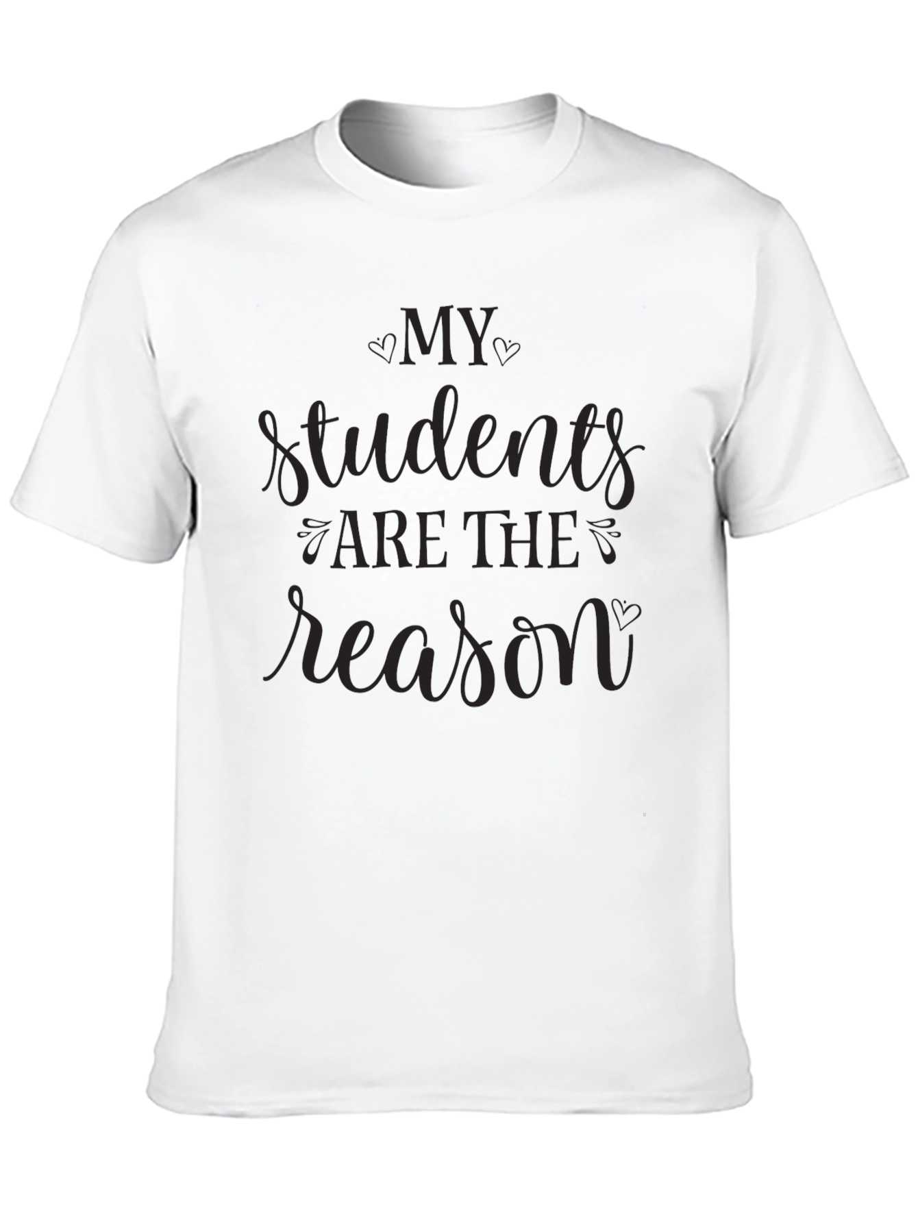 My Students Are The Reason Black Graphic T-Shirt