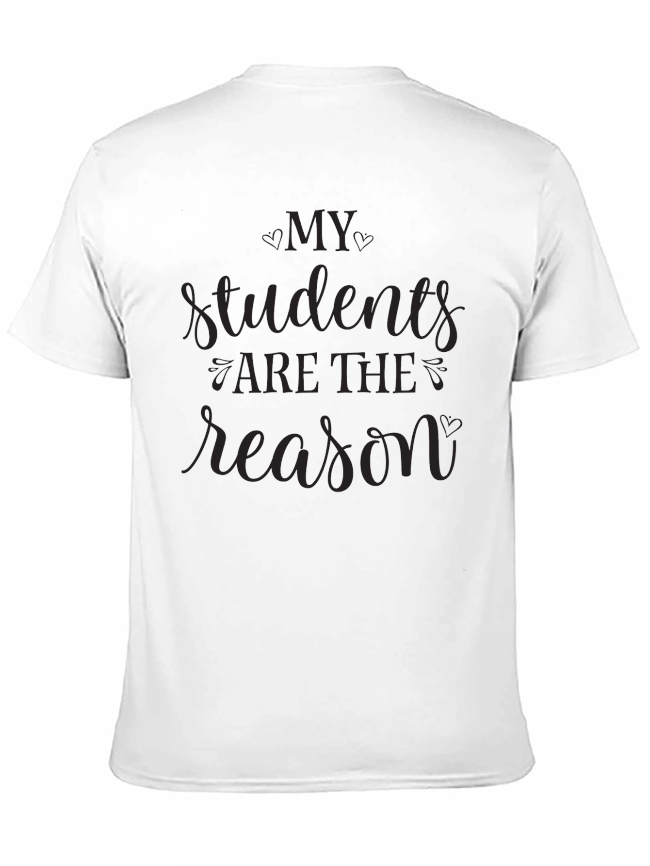 My Students Are The Reason Black Graphic T-Shirt