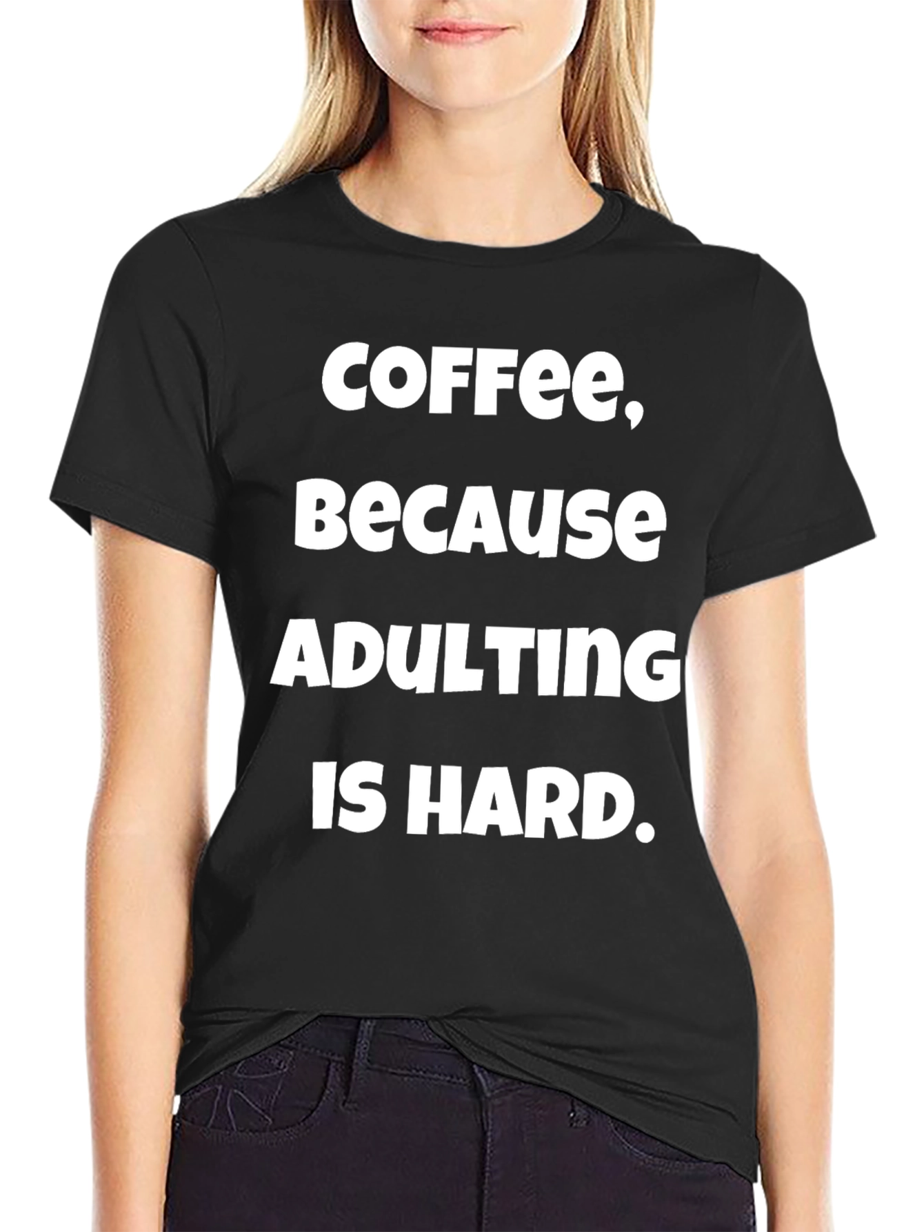 Coffee Because Adulting T-Shirt - Soft Cotton Comfort