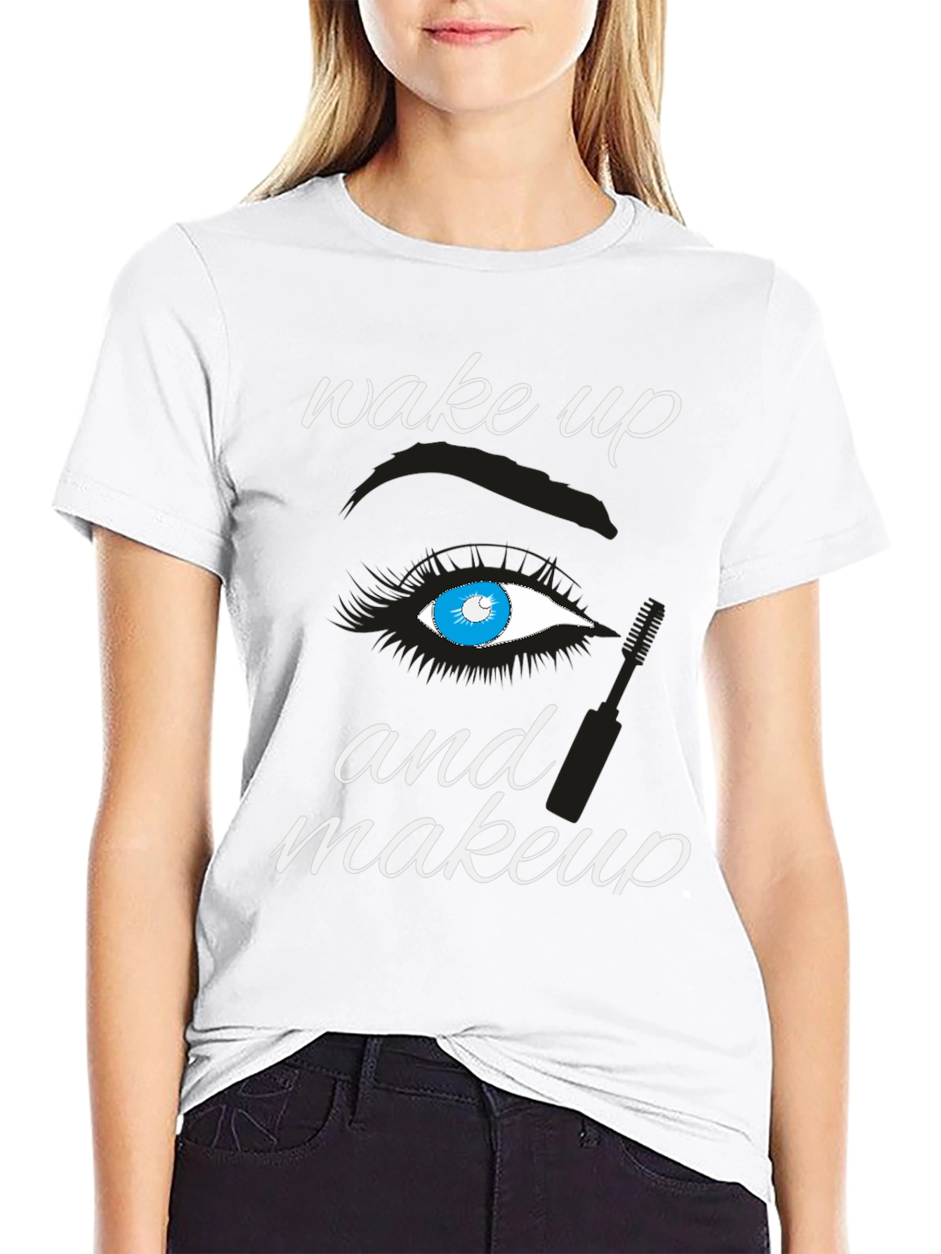 Wake Up and Makeup T-Shirt