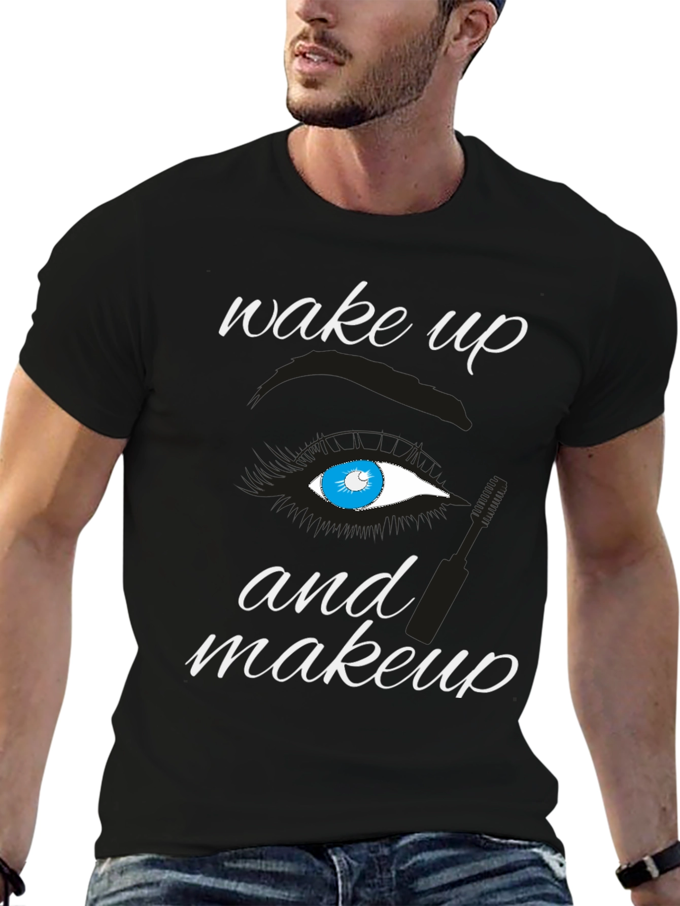 Wake Up and Makeup T-Shirt
