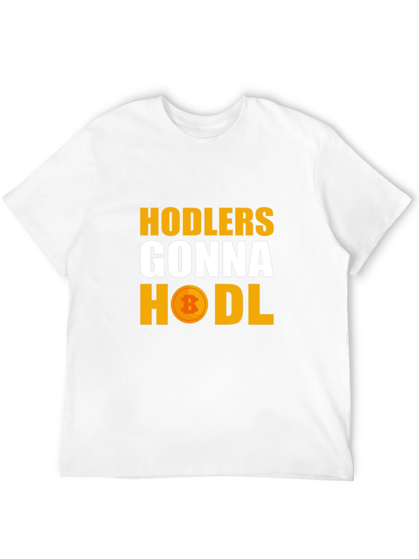 Hodlers Gonna Hodl Bitcoin Crypto T-Shirt