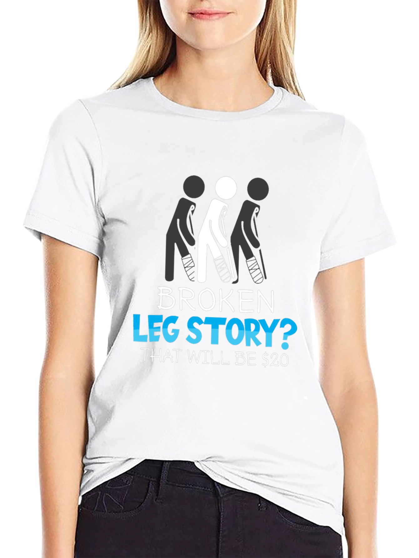 Broken Leg Story? Funny Graphic Tee