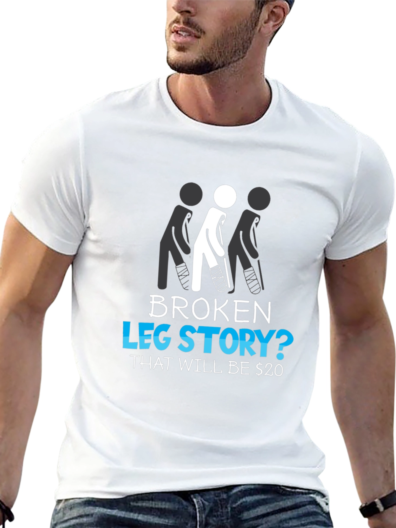 Broken Leg Story? Funny Graphic Tee