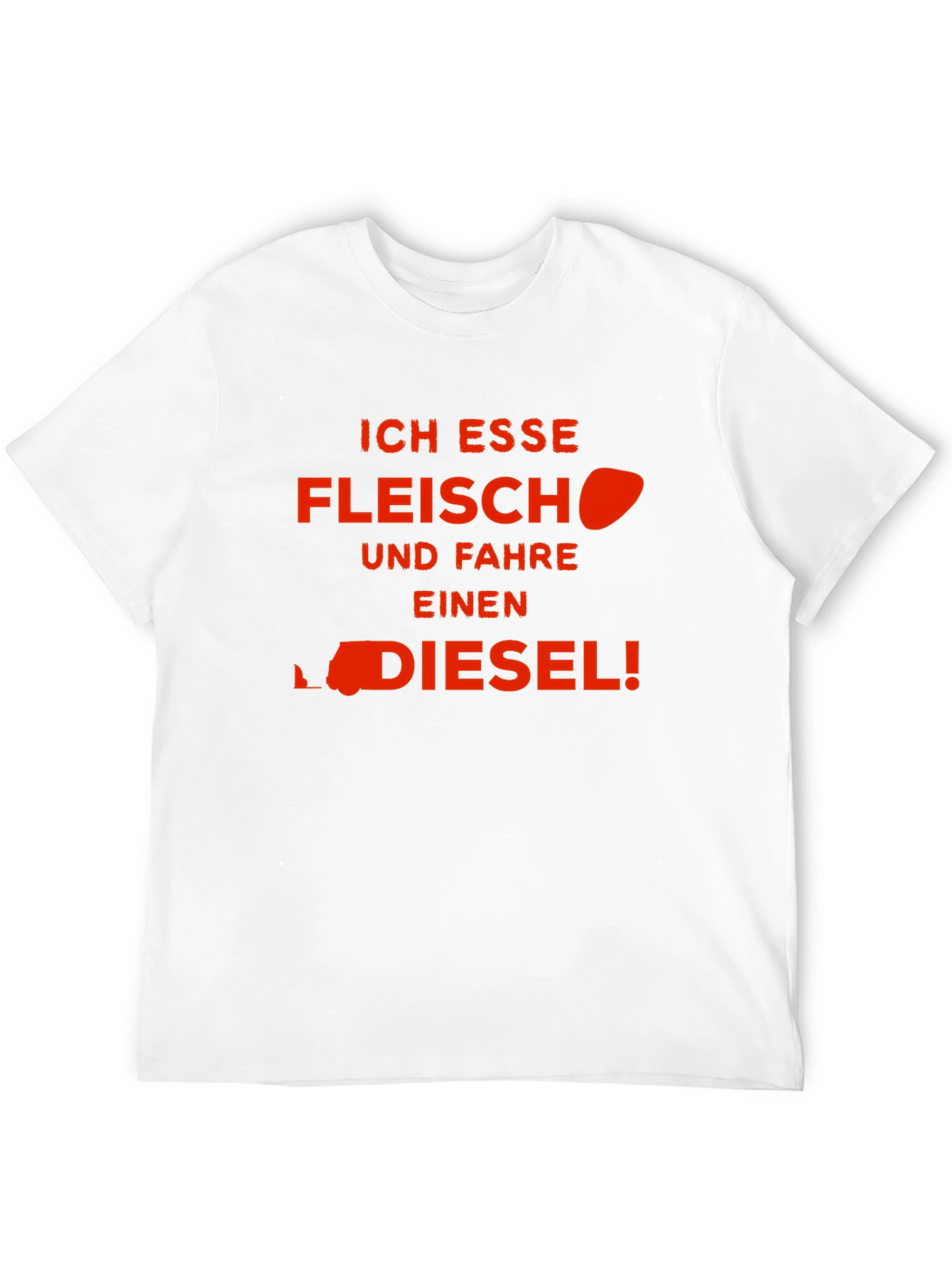 Ich Esse Fleisch Und Fahre Einen Diesel! T-Shirt