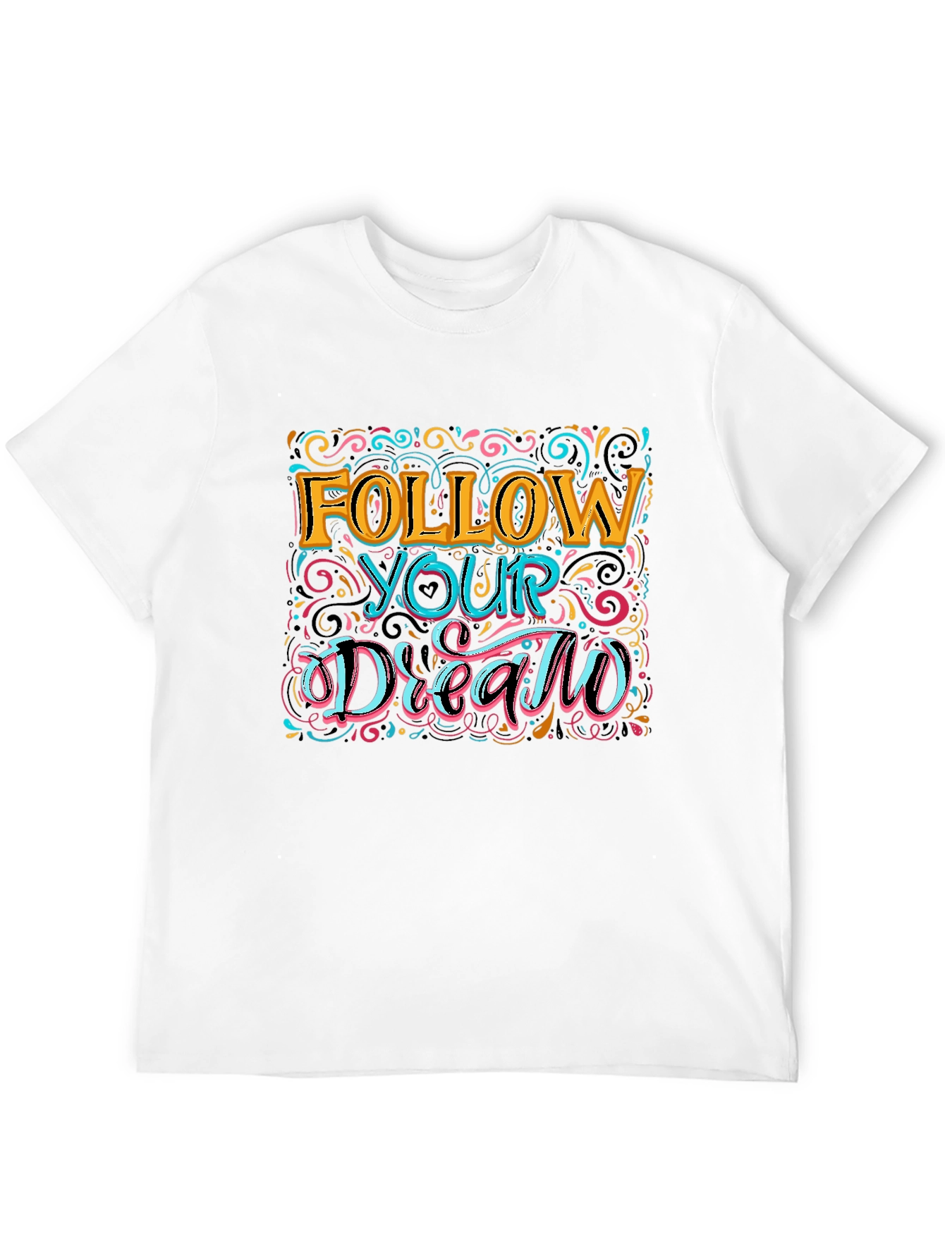 Follow Your Dreams Graphic T-Shirt - Motivational Tee