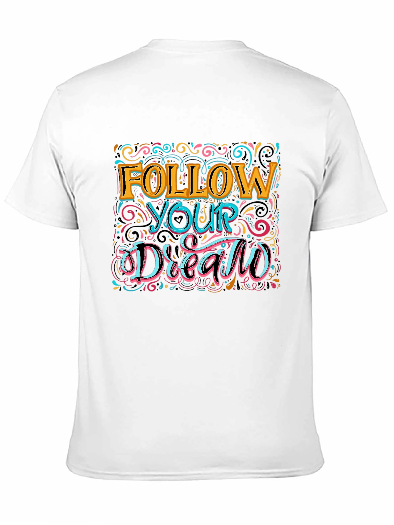 Follow Your Dreams Graphic T-Shirt - Motivational Tee
