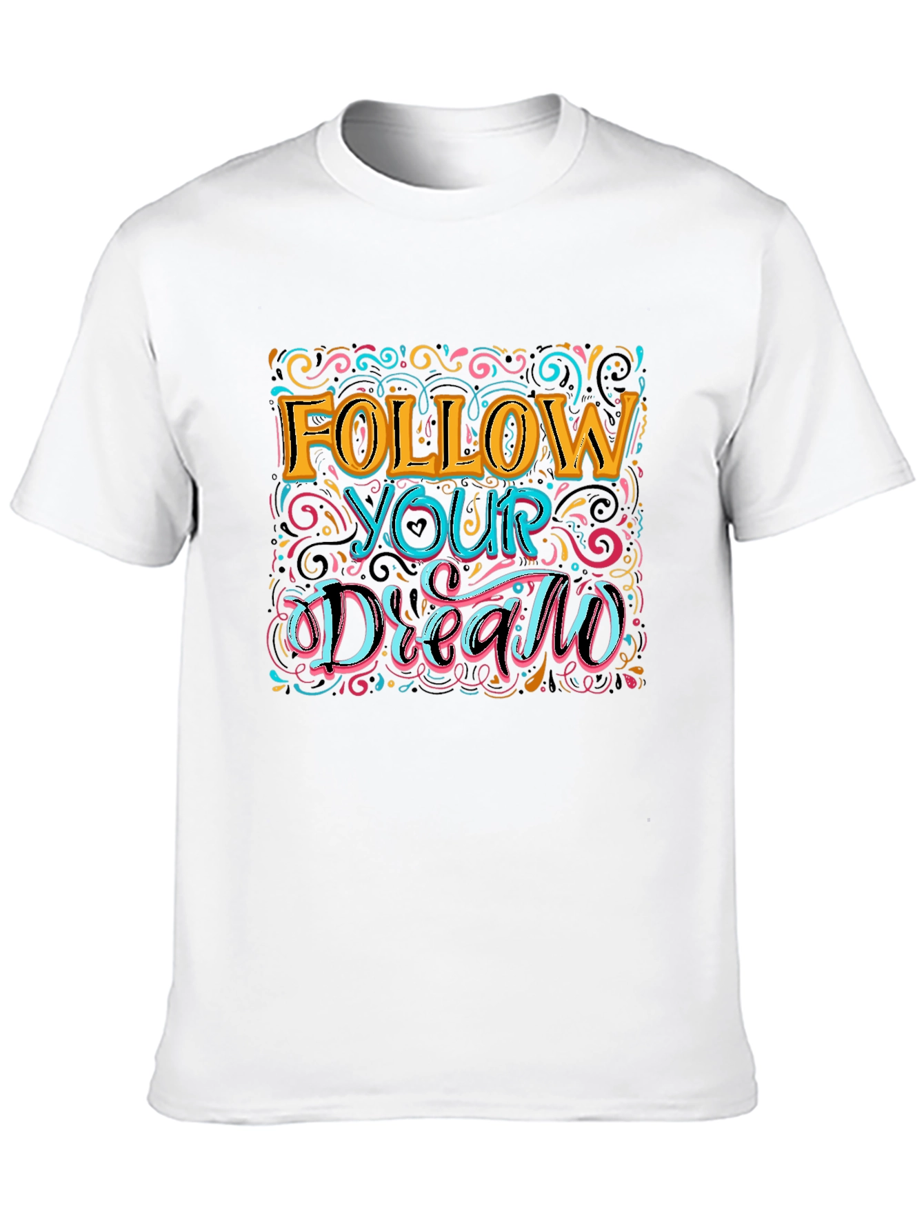 Follow Your Dreams Graphic T-Shirt - Motivational Tee