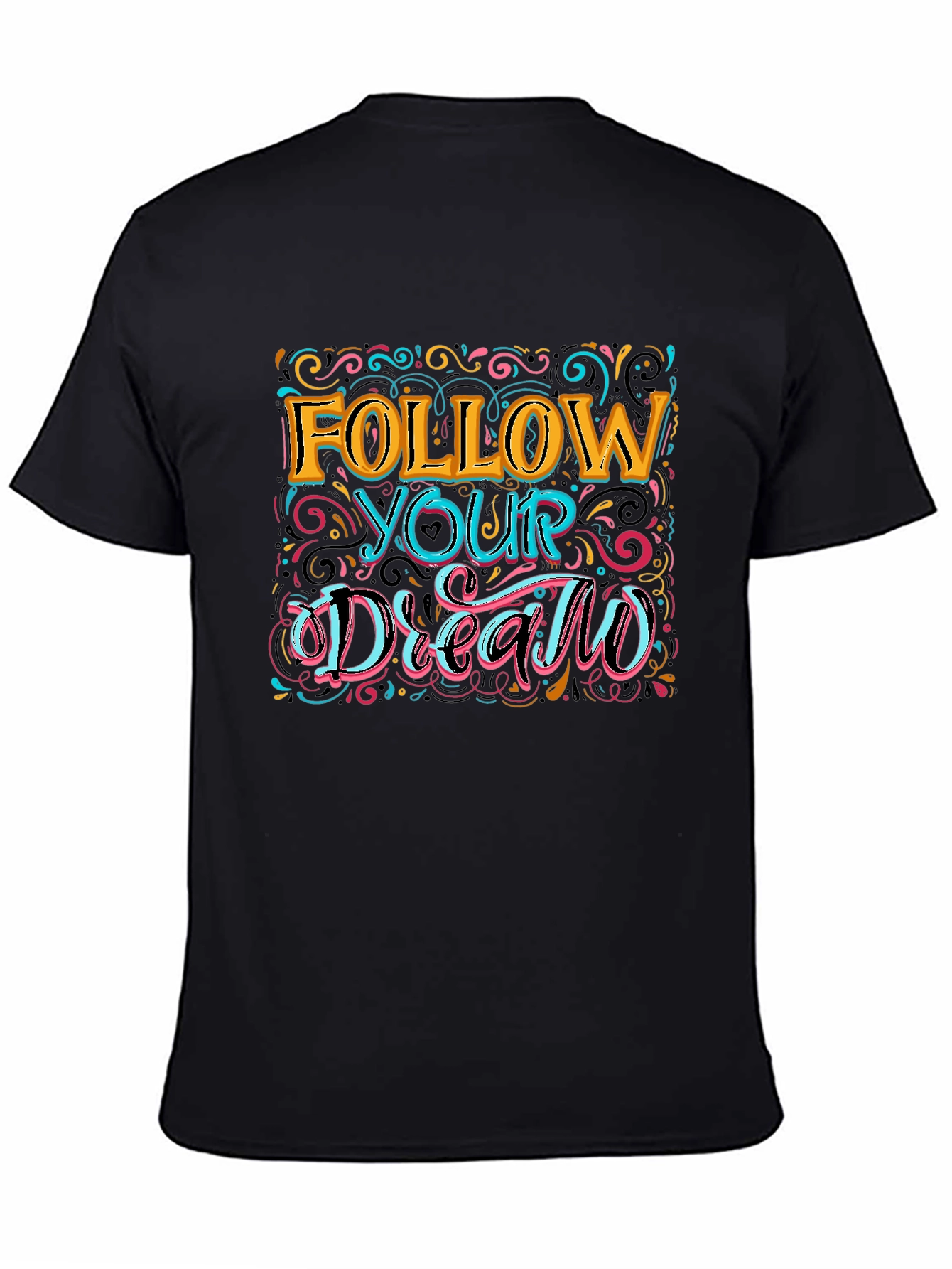 Follow Your Dreams Graphic T-Shirt - Motivational Tee