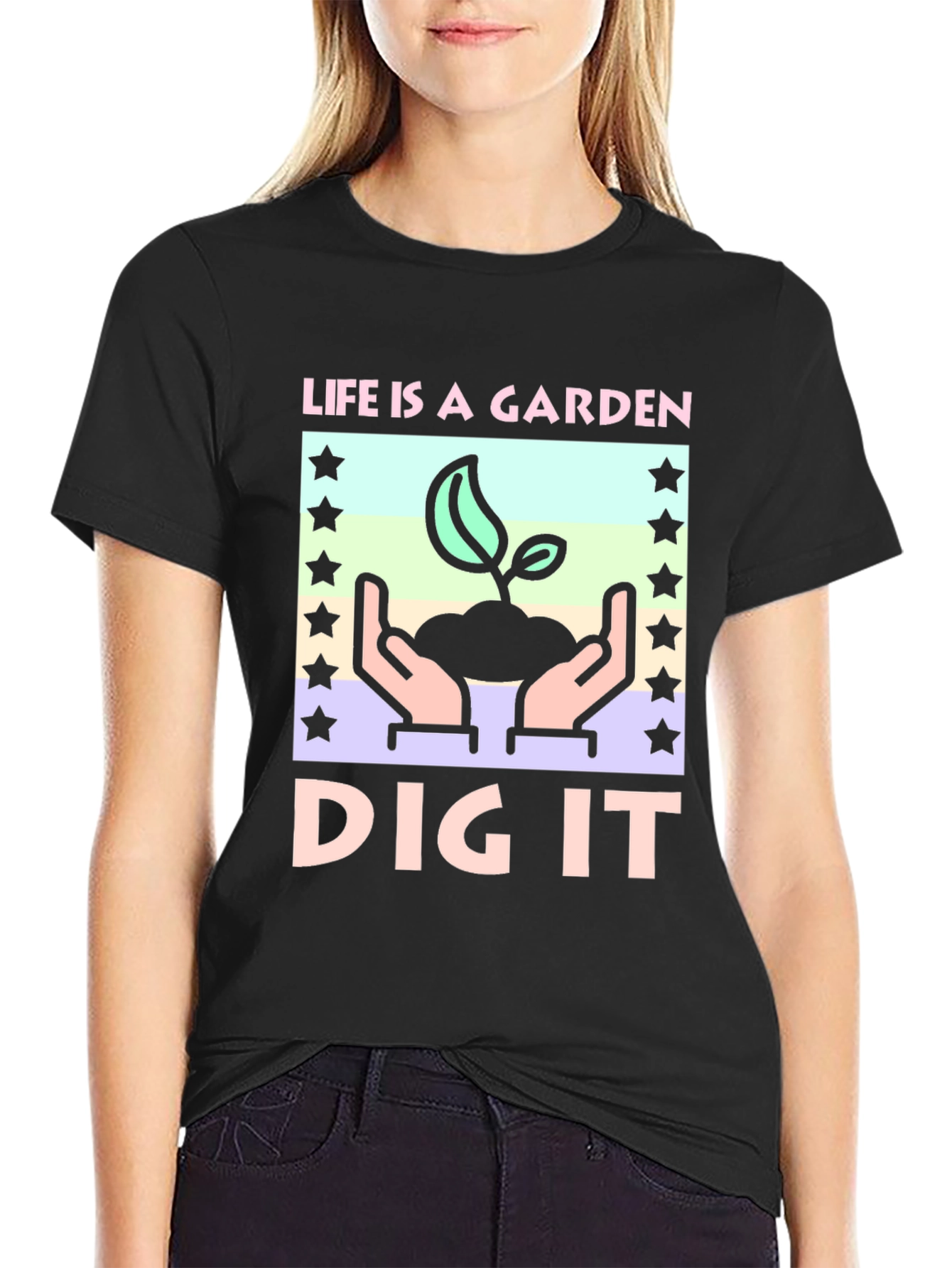 Life is a Garden - Dig It T-Shirt