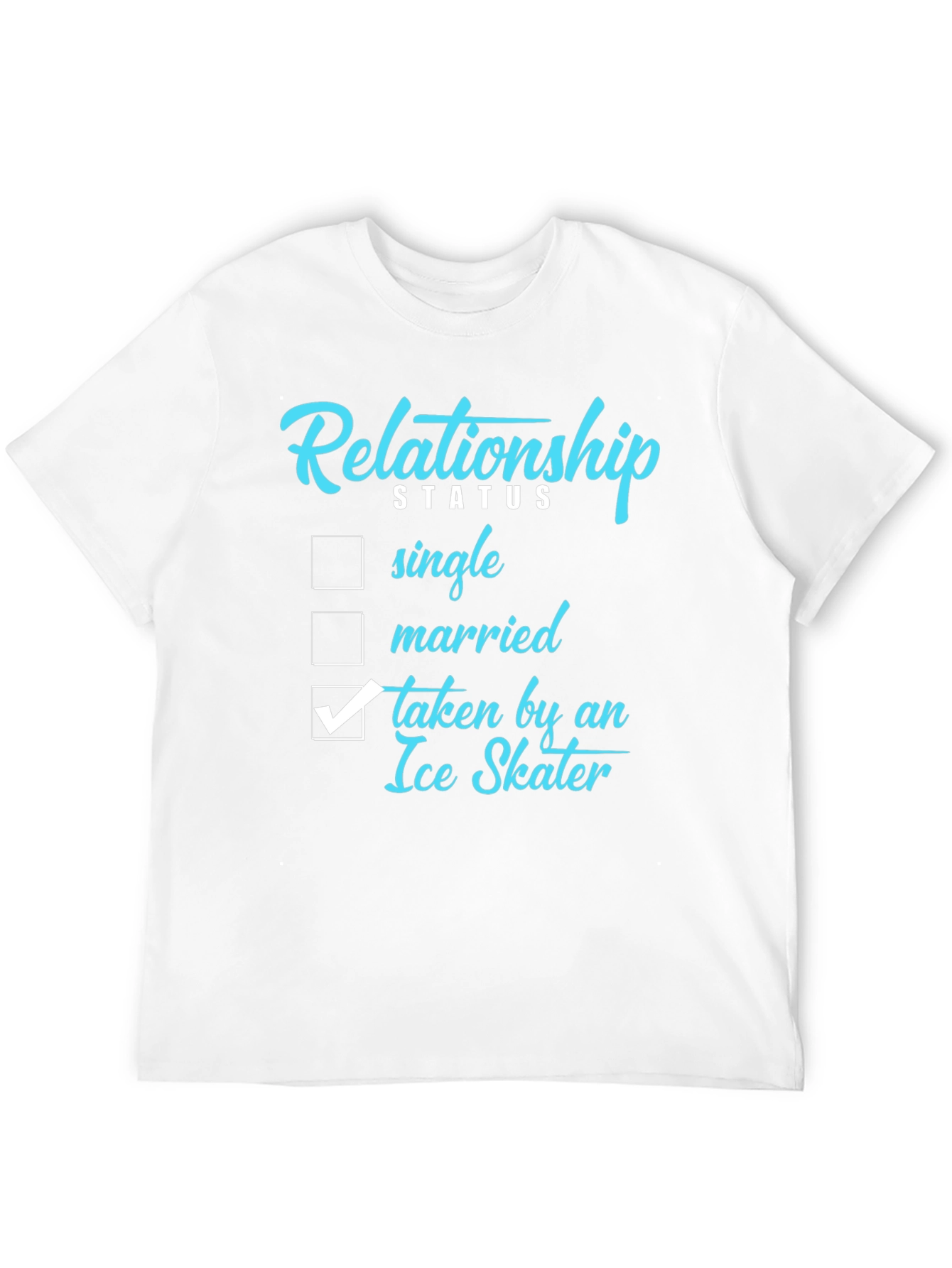 Relationship Status: Taken by an Ice Skater T-Shirt