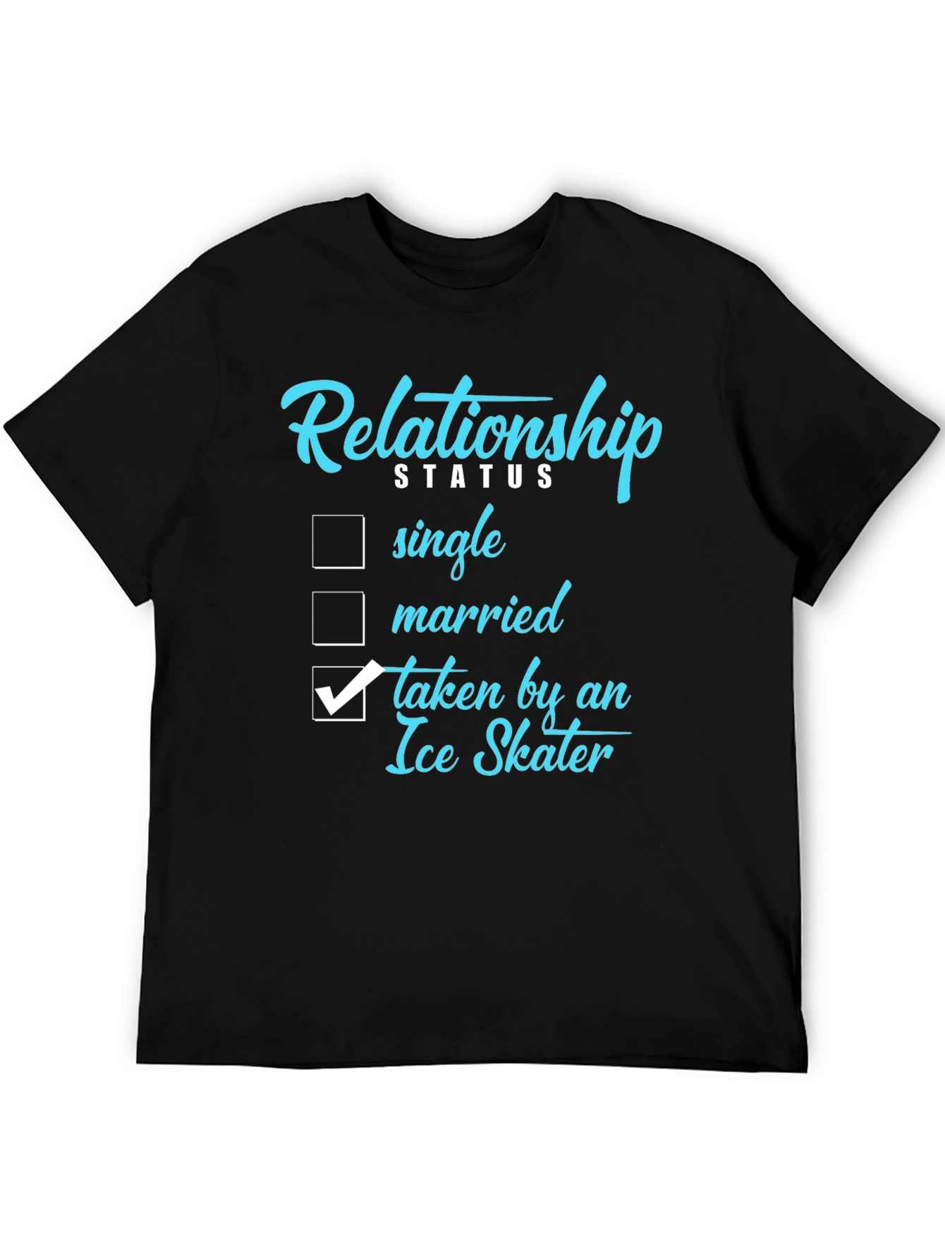 Relationship Status: Taken by an Ice Skater T-Shirt