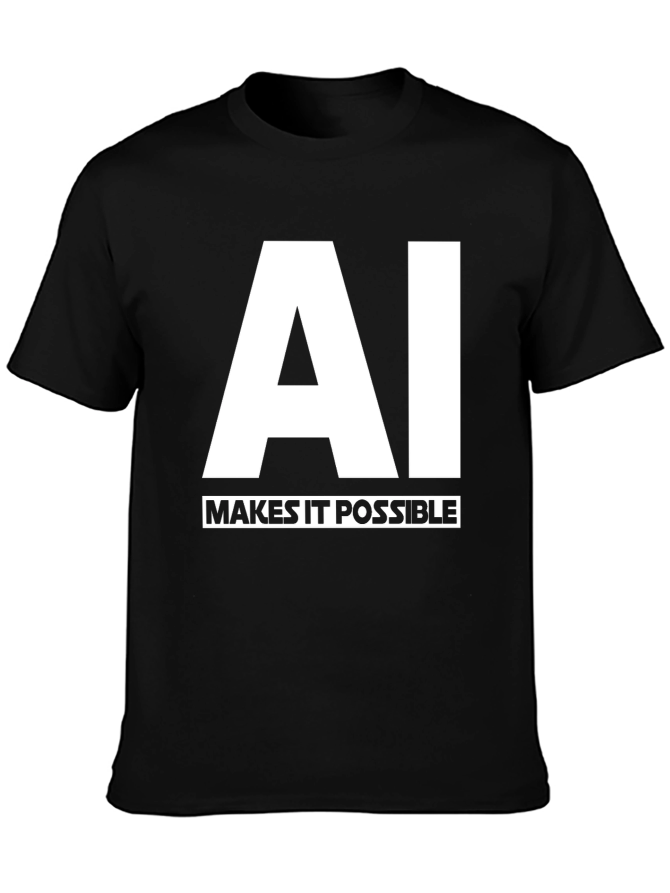 AI Makes It Possible Black T-Shirt