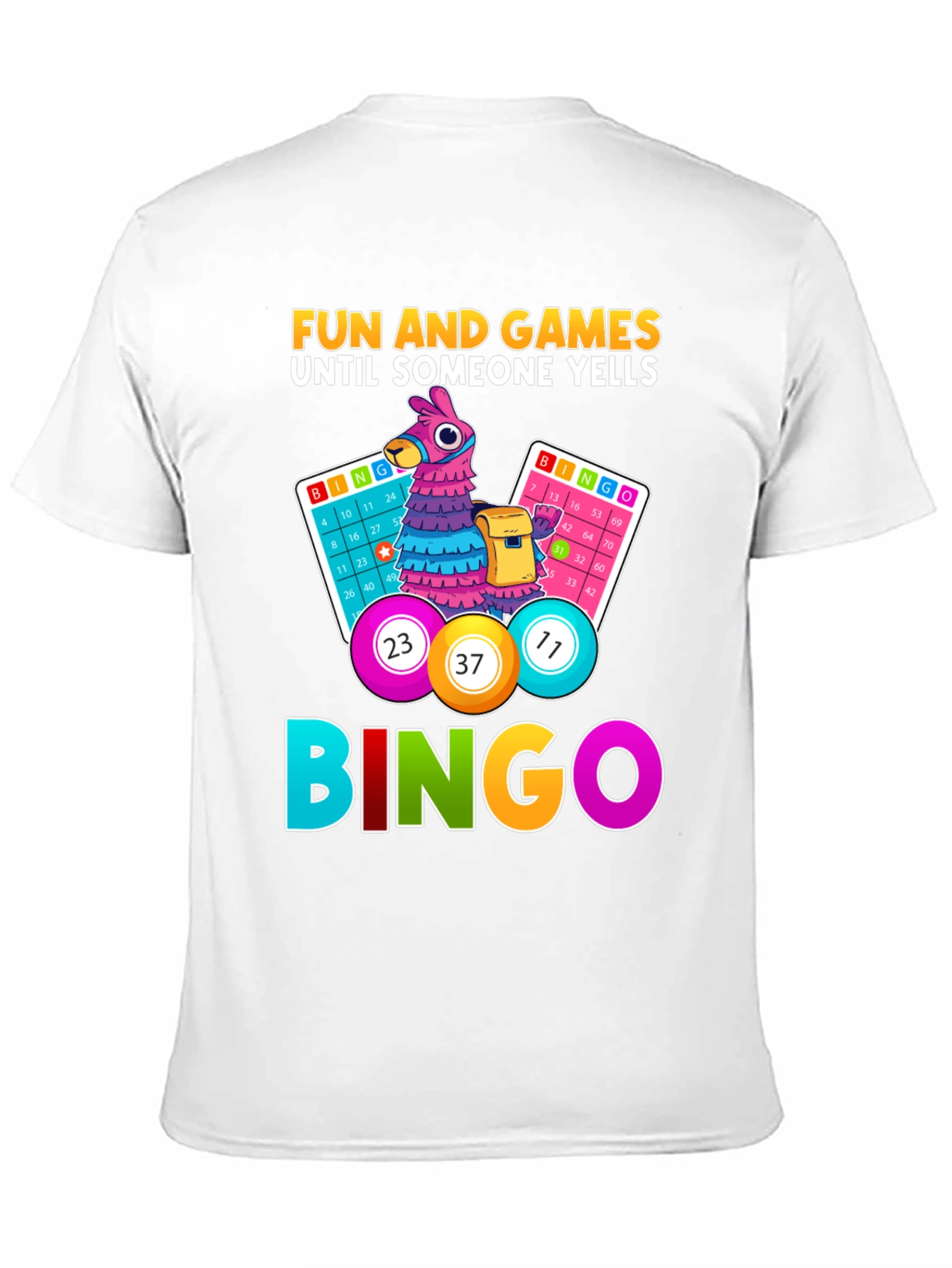 Fun Bingo T-Shirt - Games Until Someone Yells Bingo!