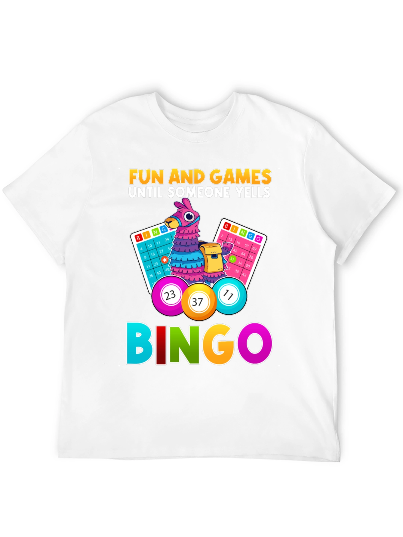Fun Bingo T-Shirt - Games Until Someone Yells Bingo!